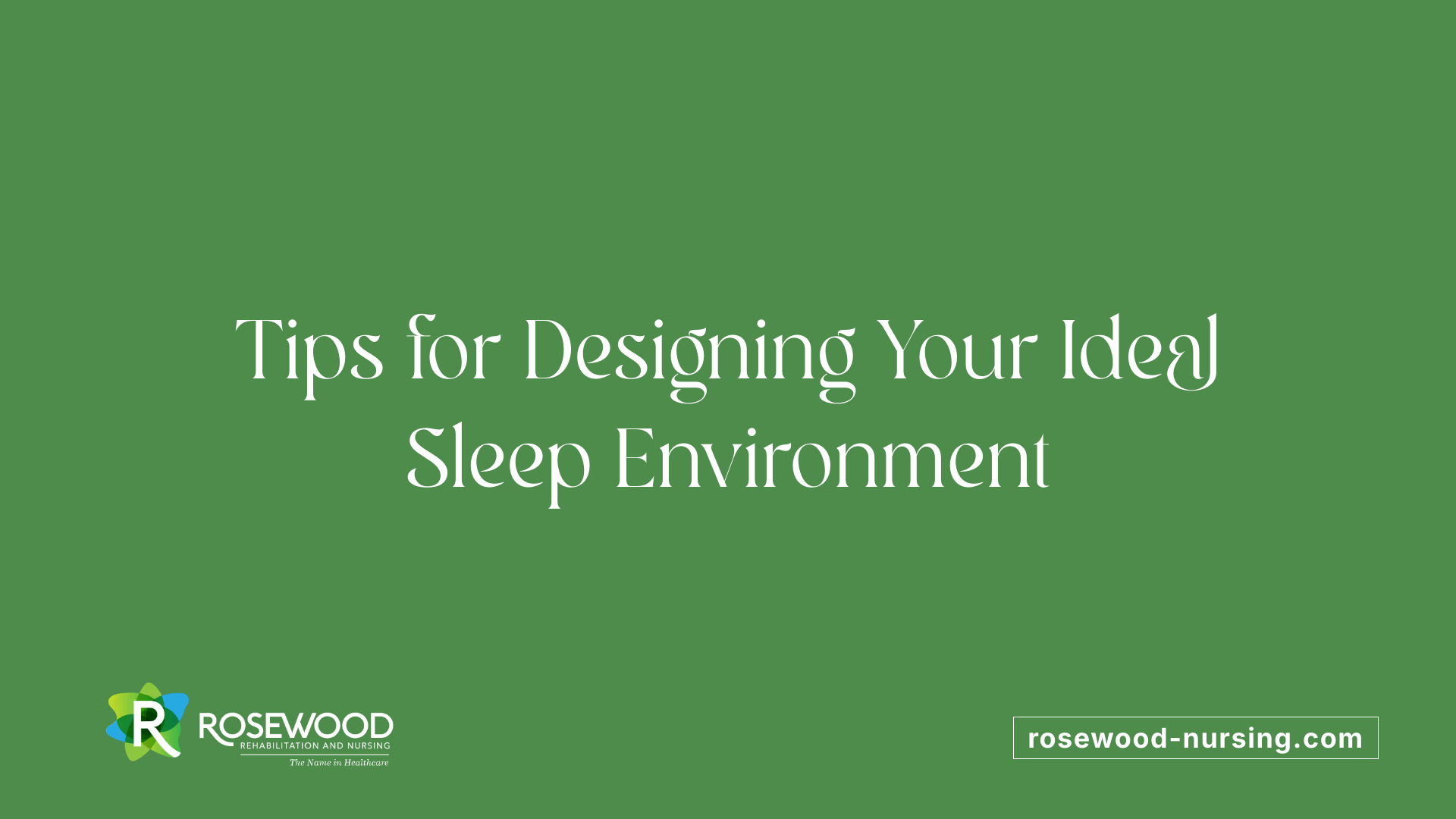 Tips for Designing Your Ideal Sleep Environment