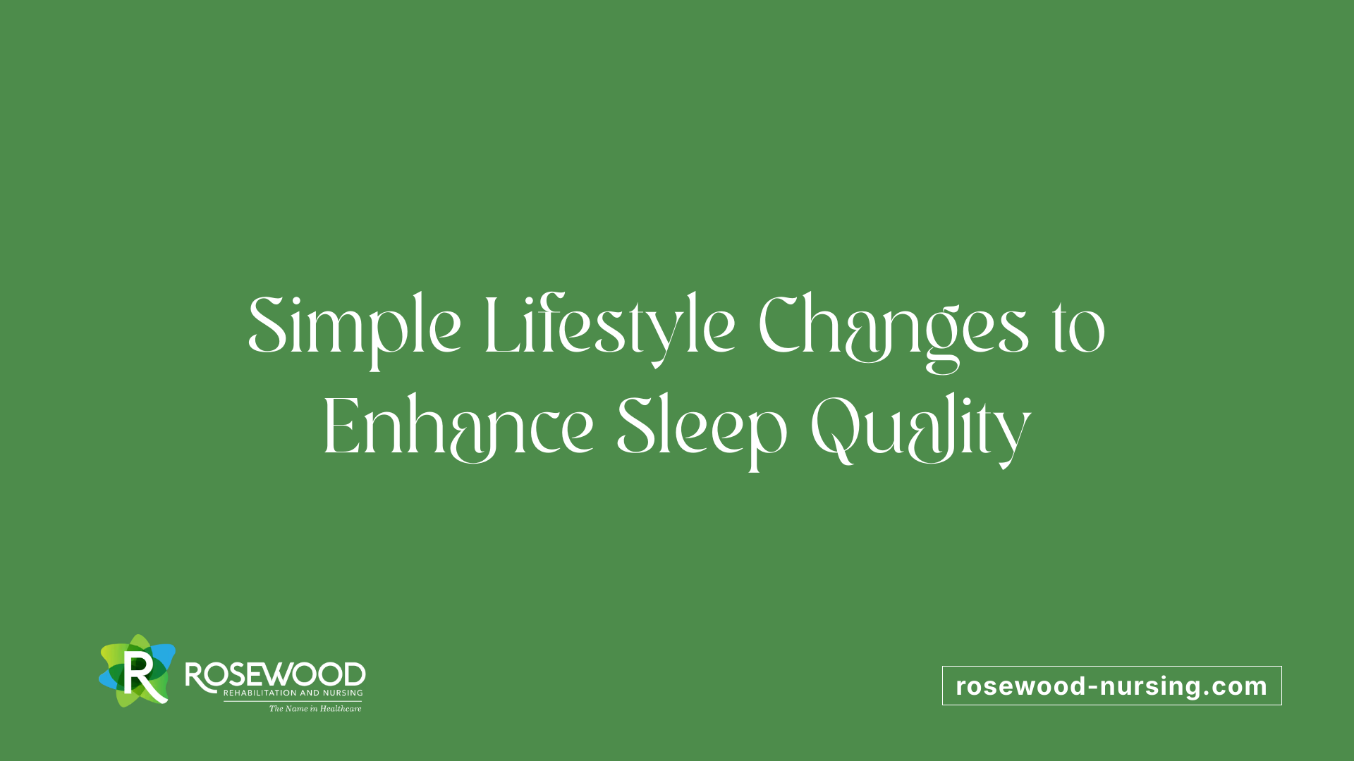 Simple Lifestyle Changes to Enhance Sleep Quality