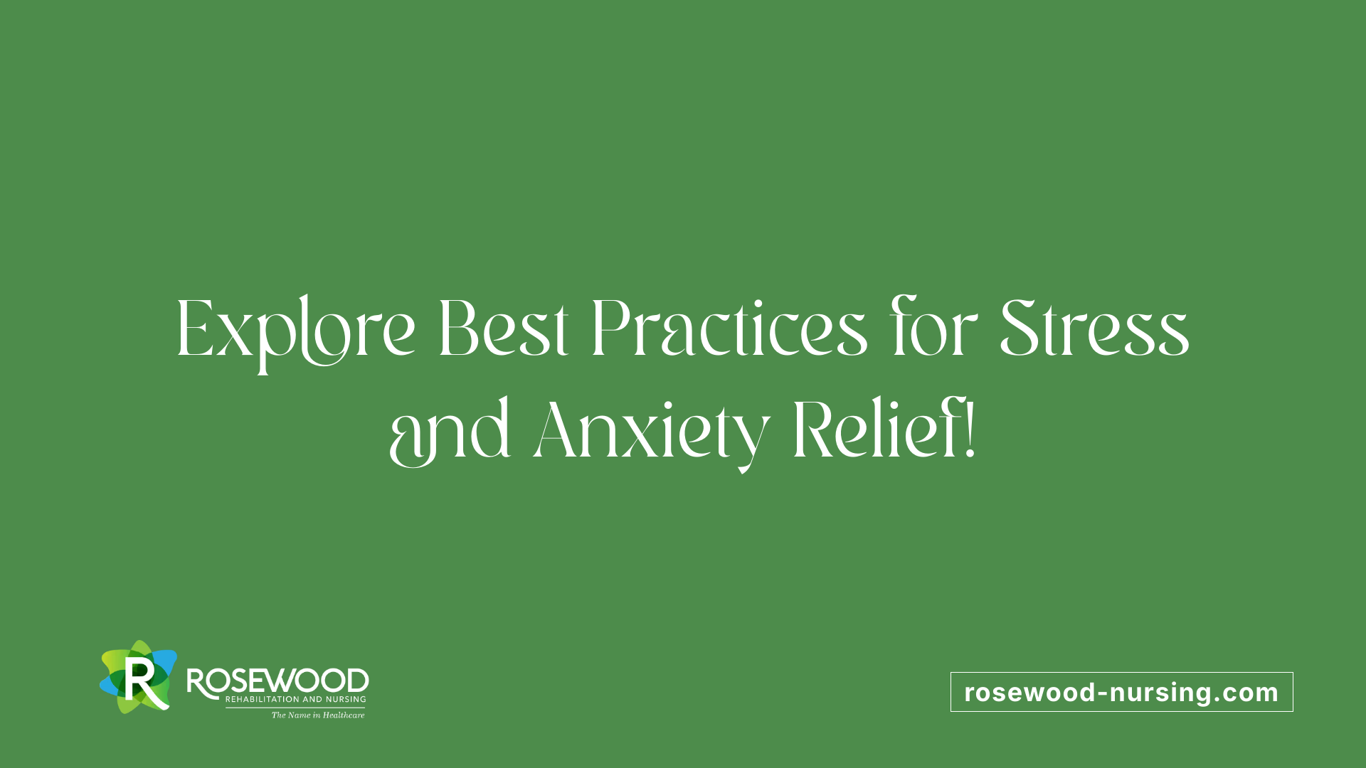 Explore Best Practices for Stress and Anxiety Relief!