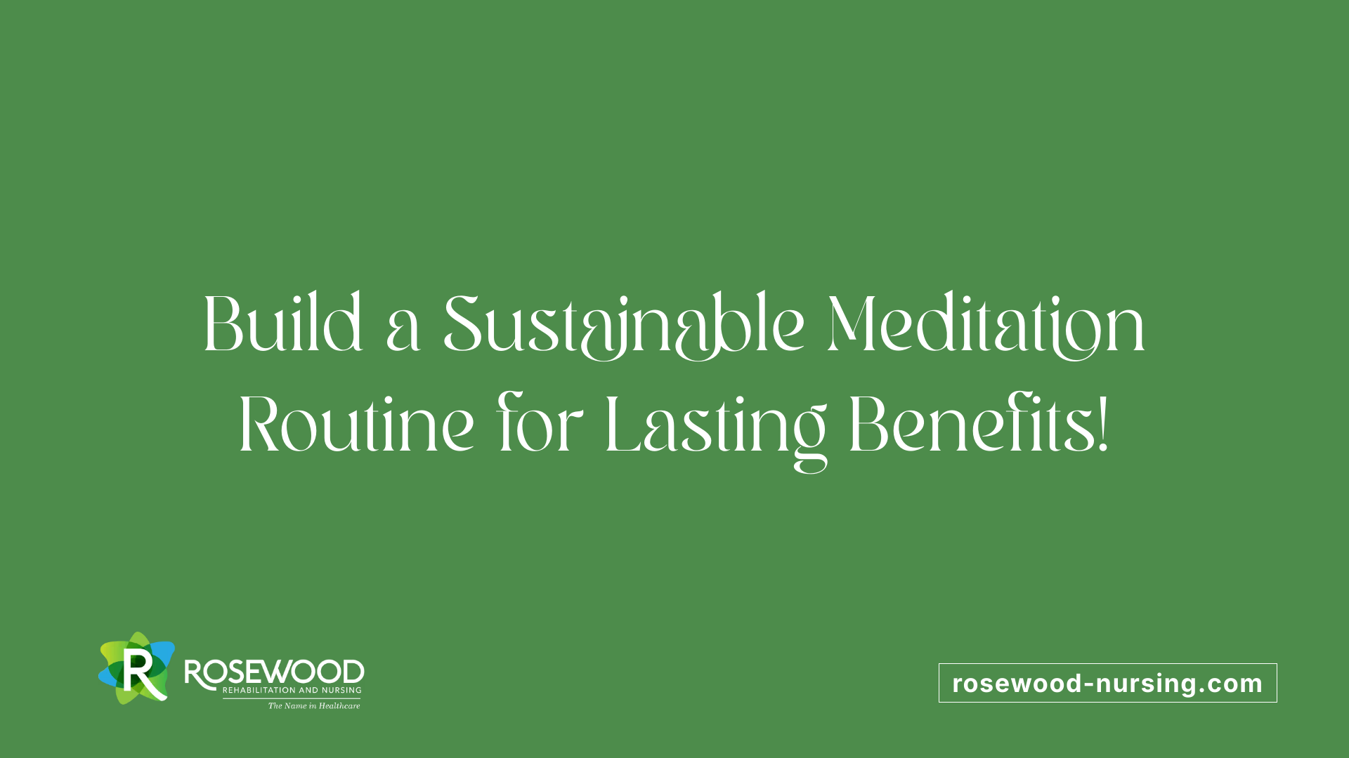 Build a Sustainable Meditation Routine for Lasting Benefits!
