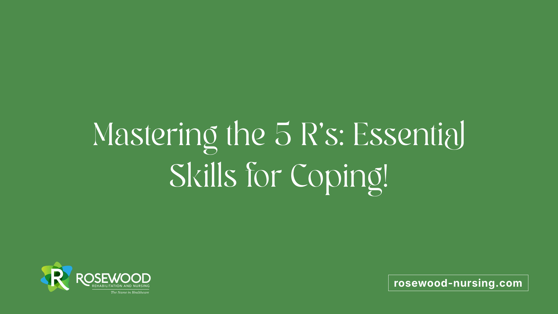 Mastering the 5 R's: Essential Skills for Coping!