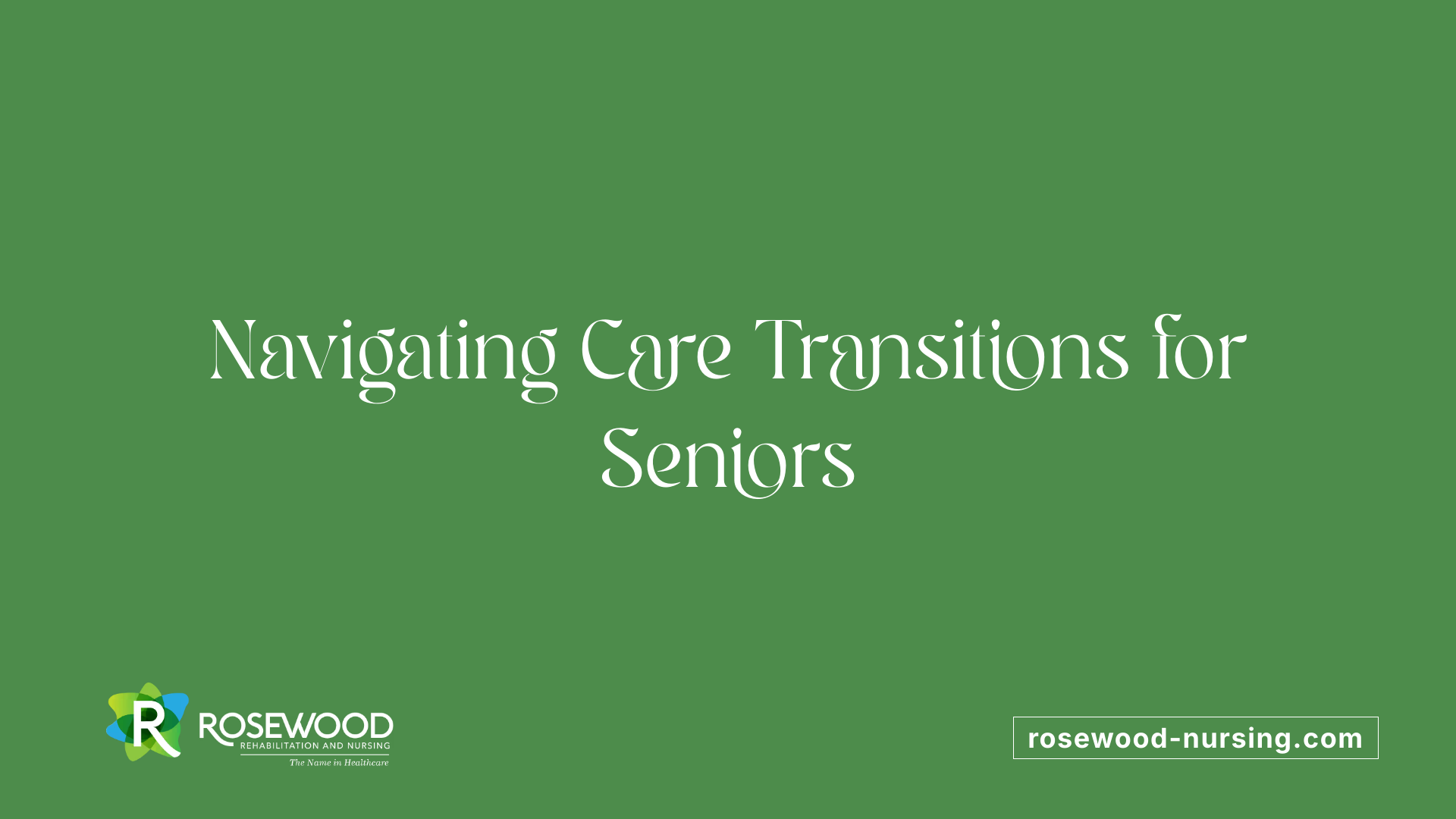 Navigating Care Transitions for Seniors