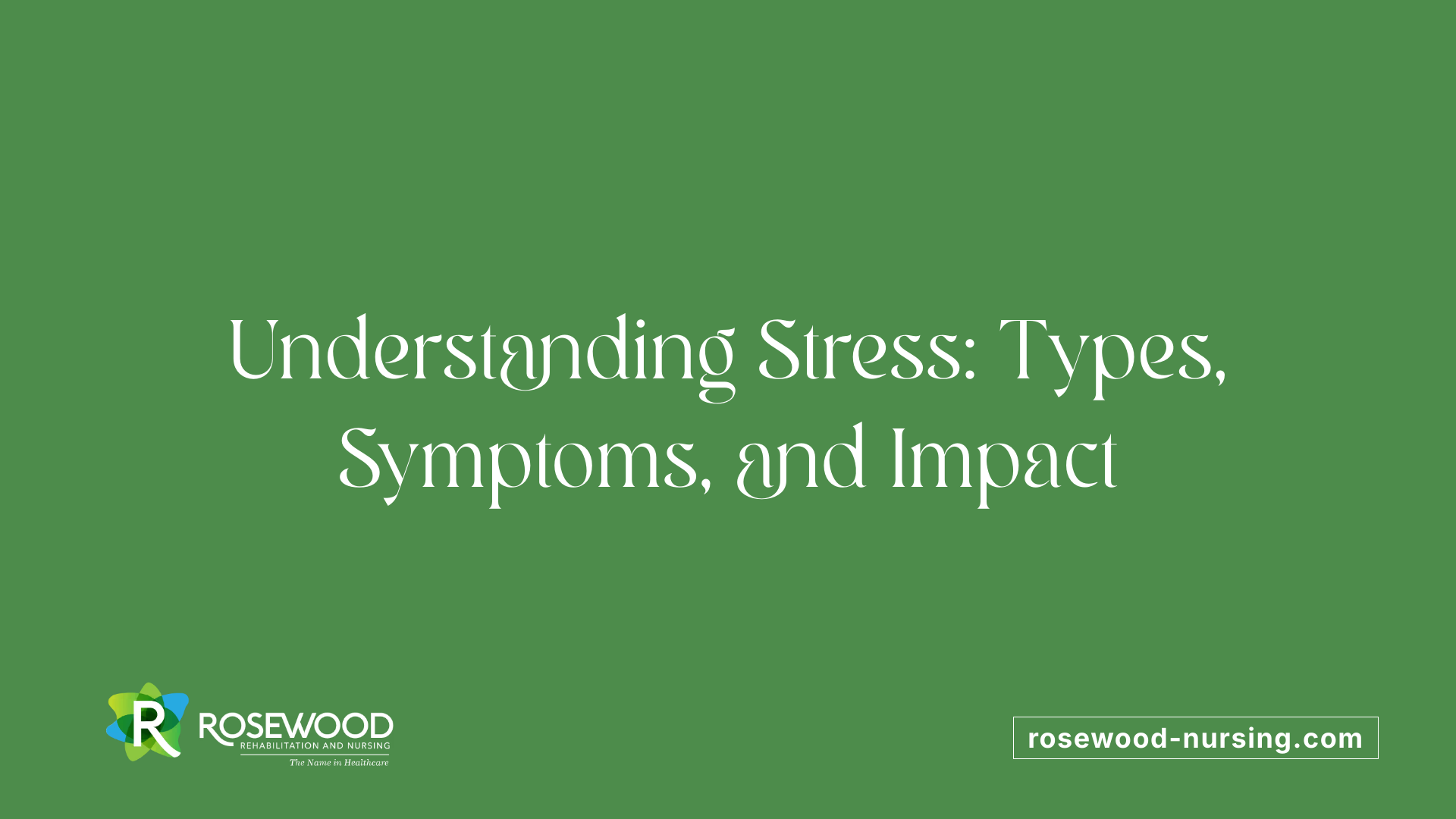 Understanding Stress: Types, Symptoms, and Impact