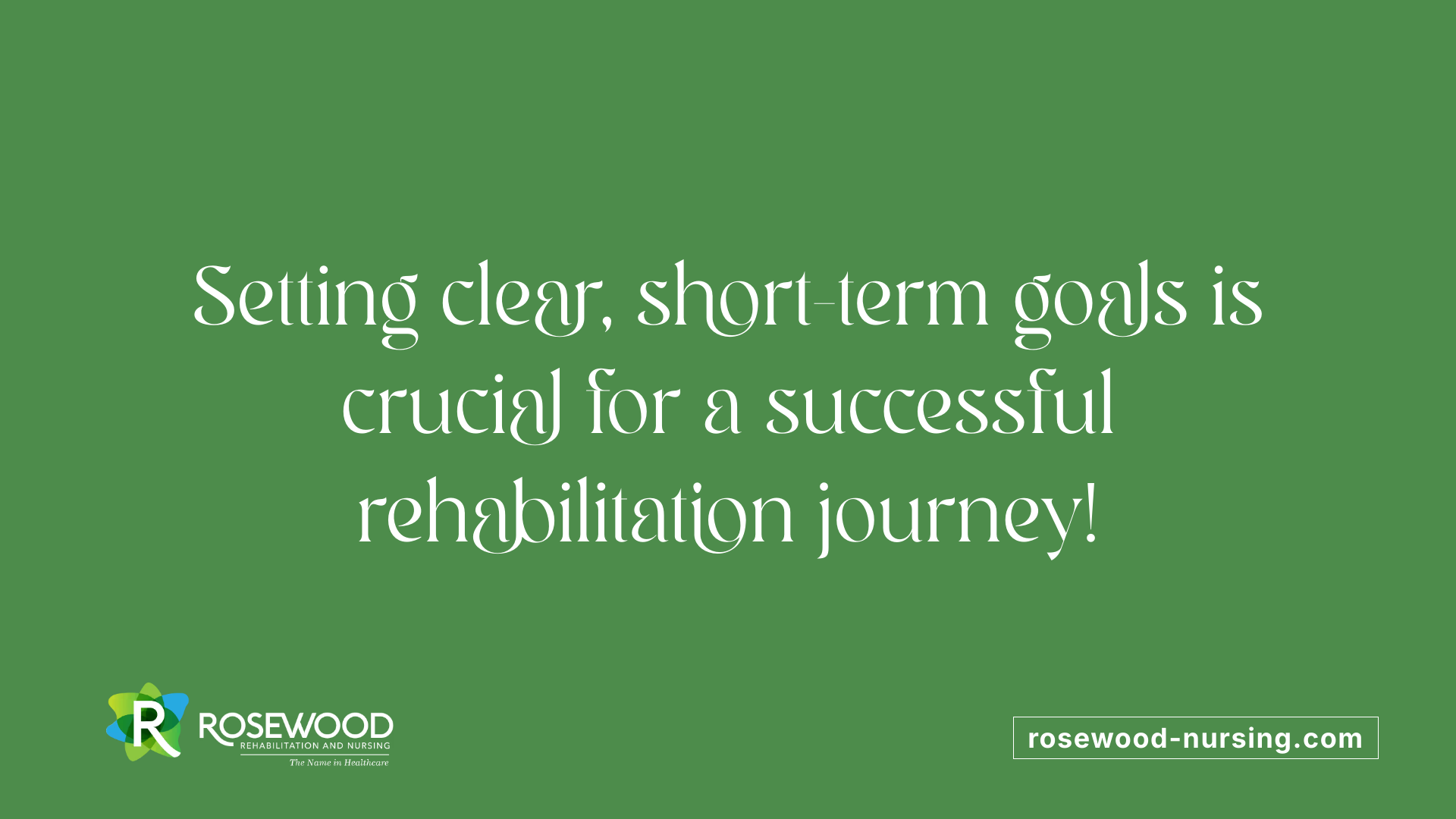 Setting clear, short-term goals is crucial for a successful rehabilitation journey!
