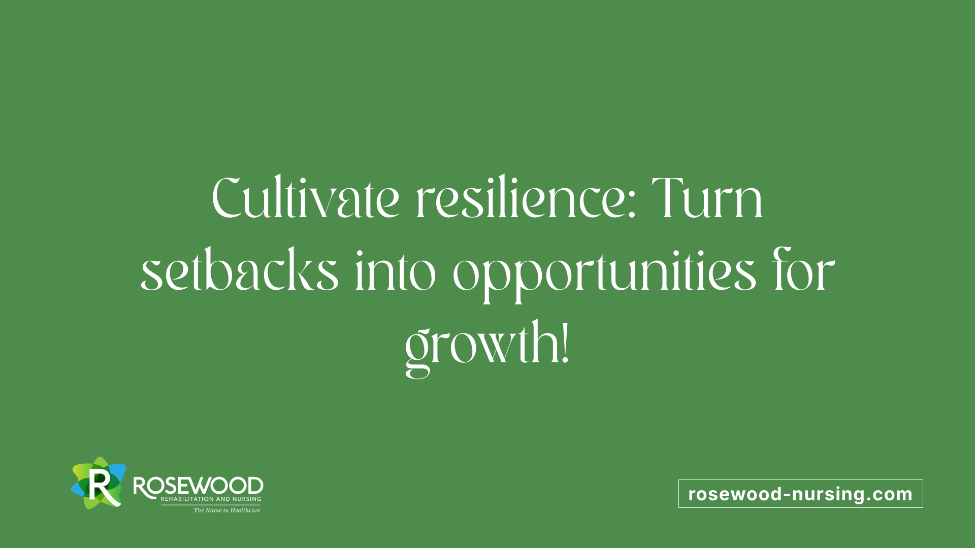 Cultivate resilience: Turn setbacks into opportunities for growth!