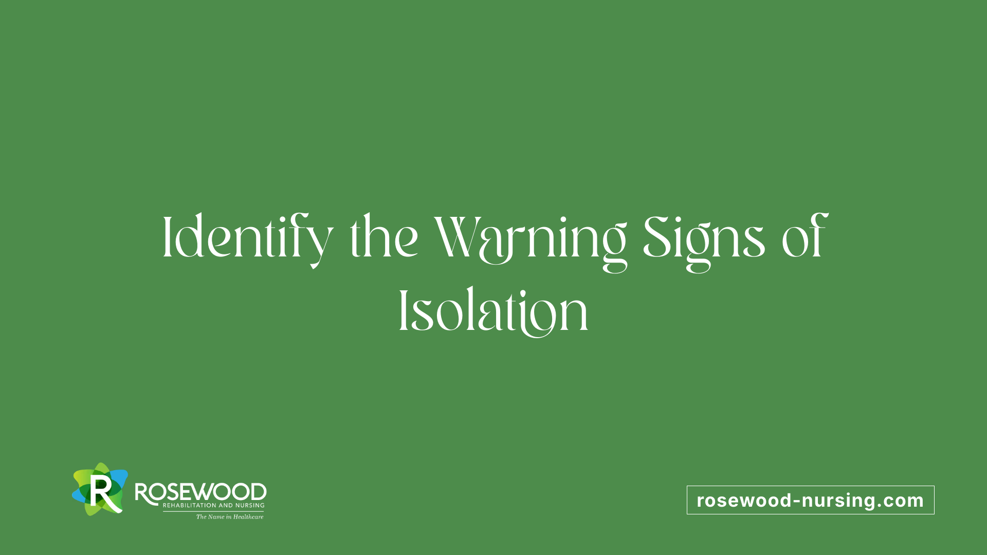 Identify the Warning Signs of Isolation