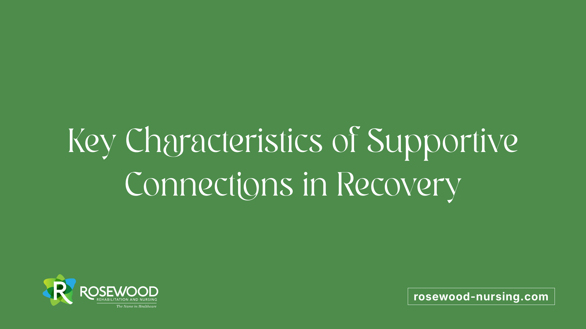 Key Characteristics of Supportive Connections in Recovery