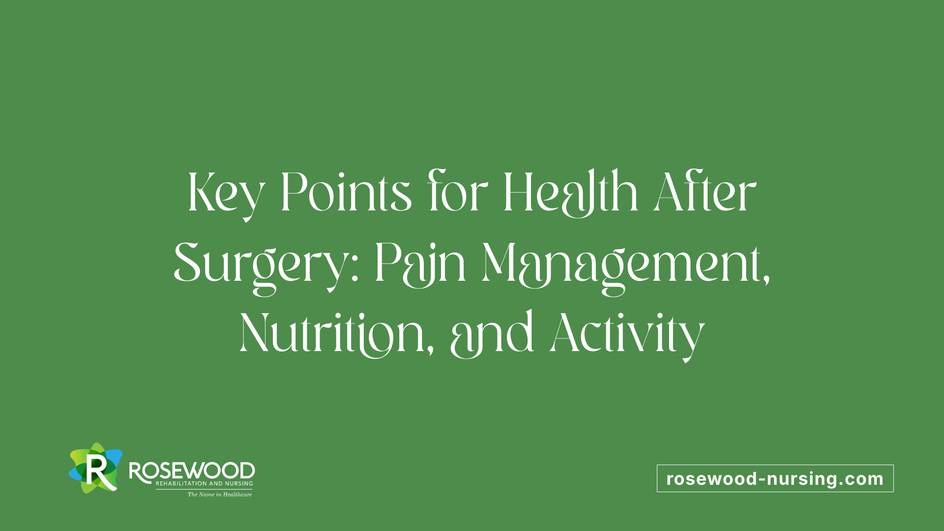 Key Points for Health After Surgery: Pain Management, Nutrition, and Activity