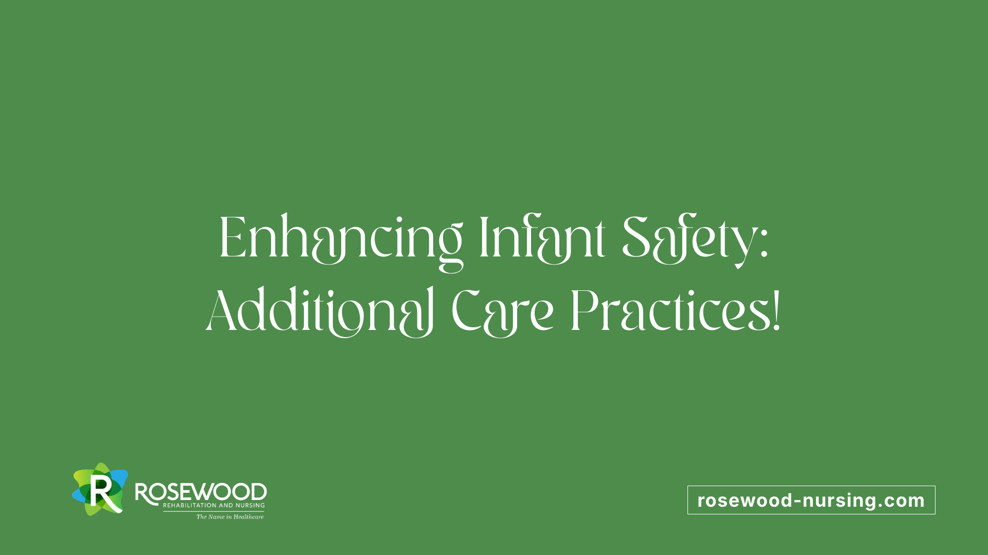 Enhancing Infant Safety: Additional Care Practices!