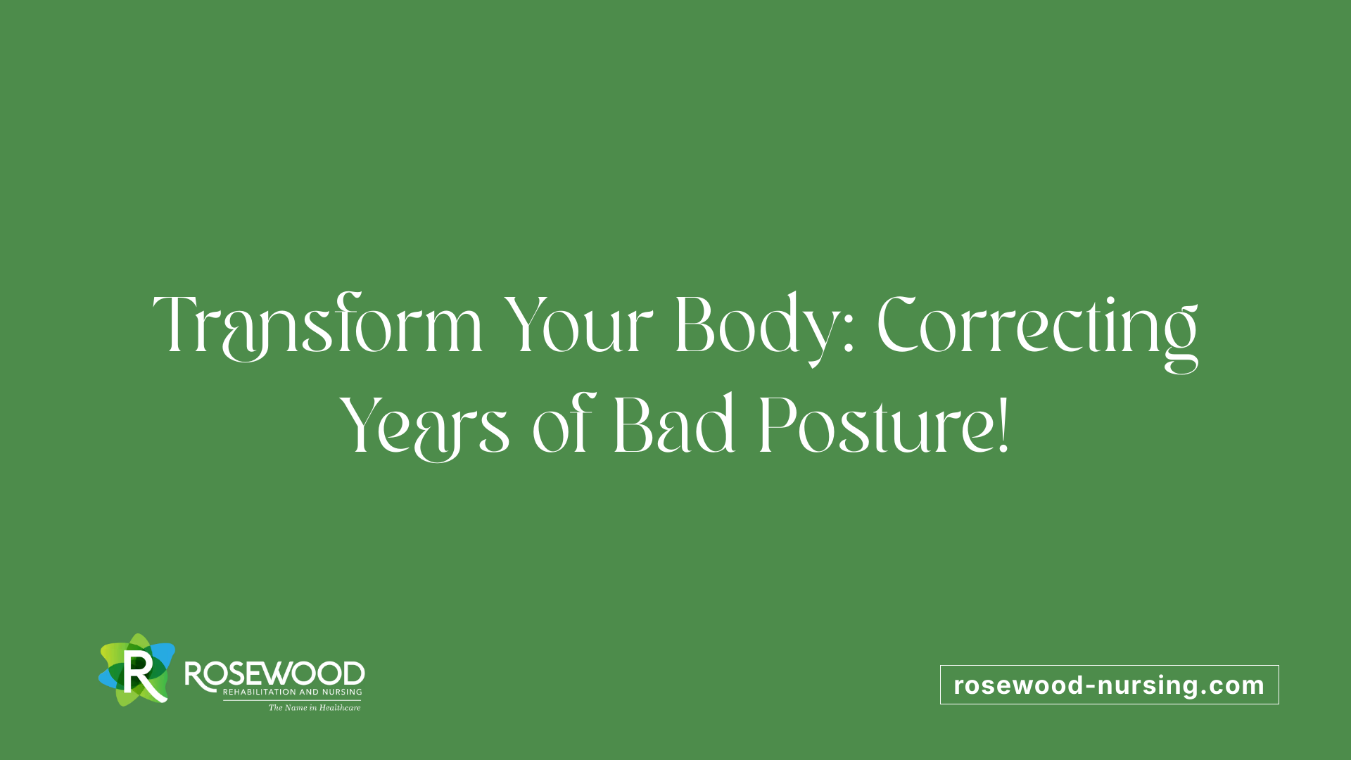 Transform Your Body: Correcting Years of Bad Posture!
