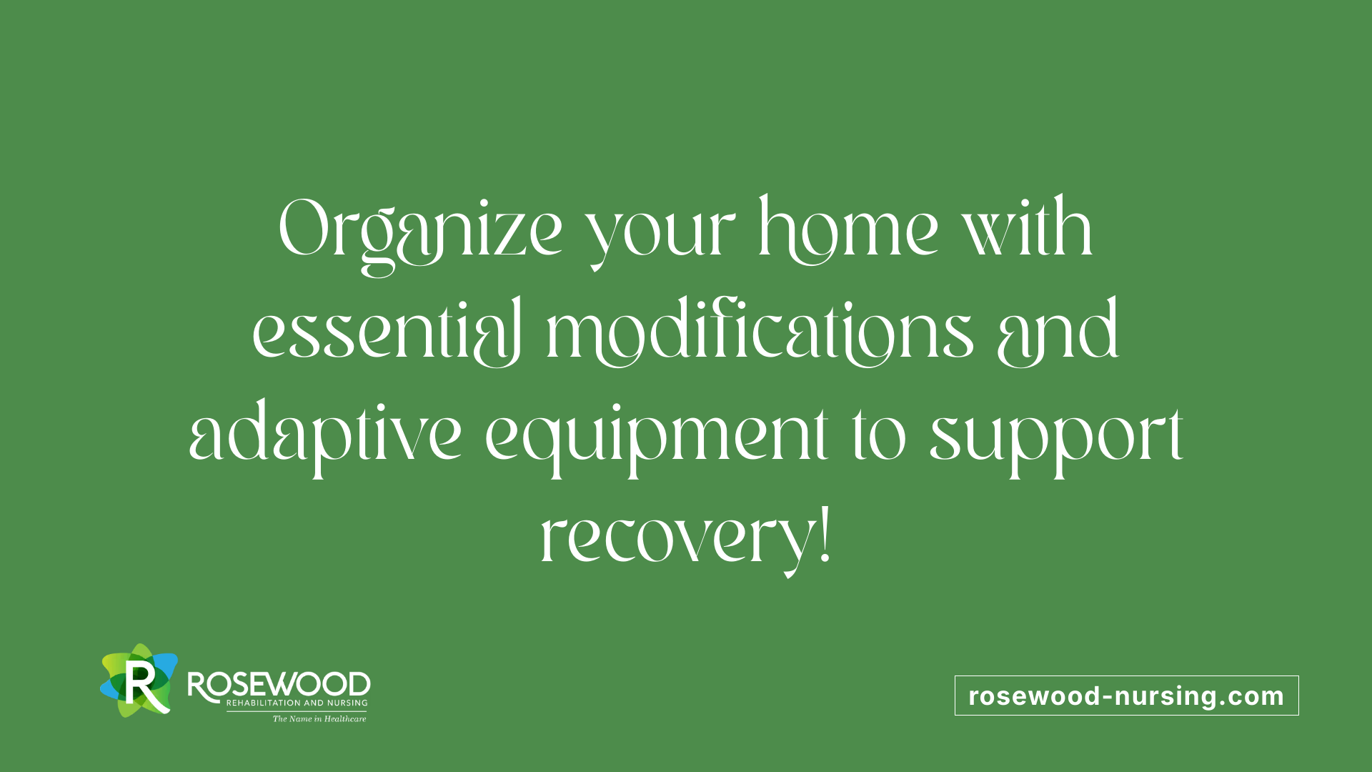 Organize your home with essential modifications and adaptive equipment to support recovery!