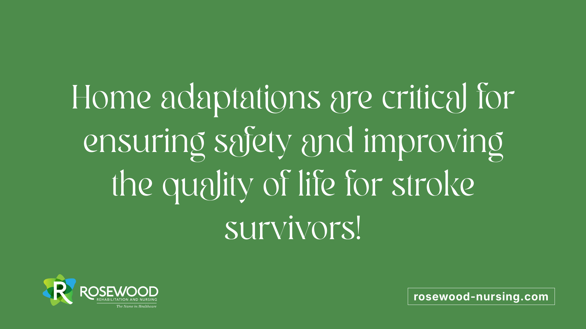 Home adaptations are critical for ensuring safety and improving the quality of life for stroke survivors!