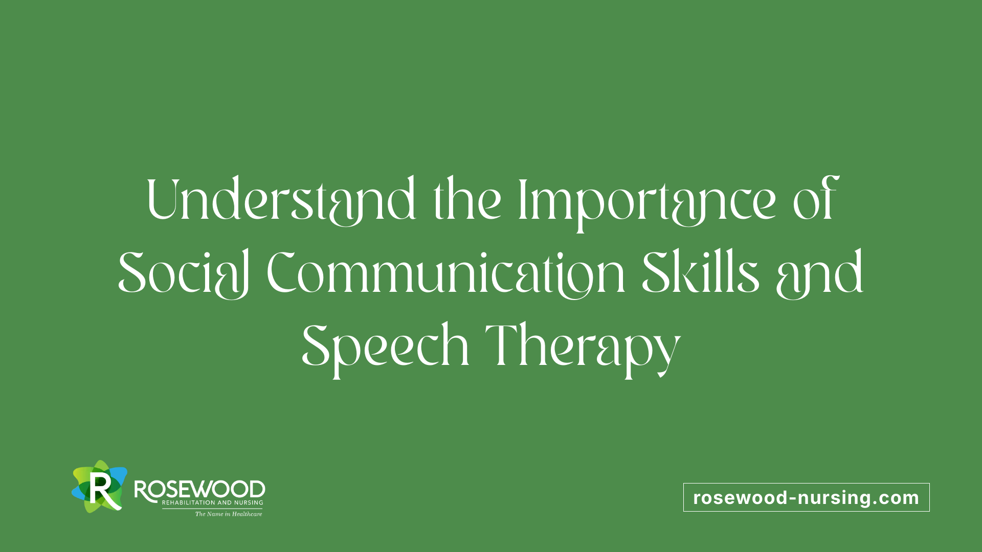 Understand the Importance of Social Communication Skills and Speech Therapy