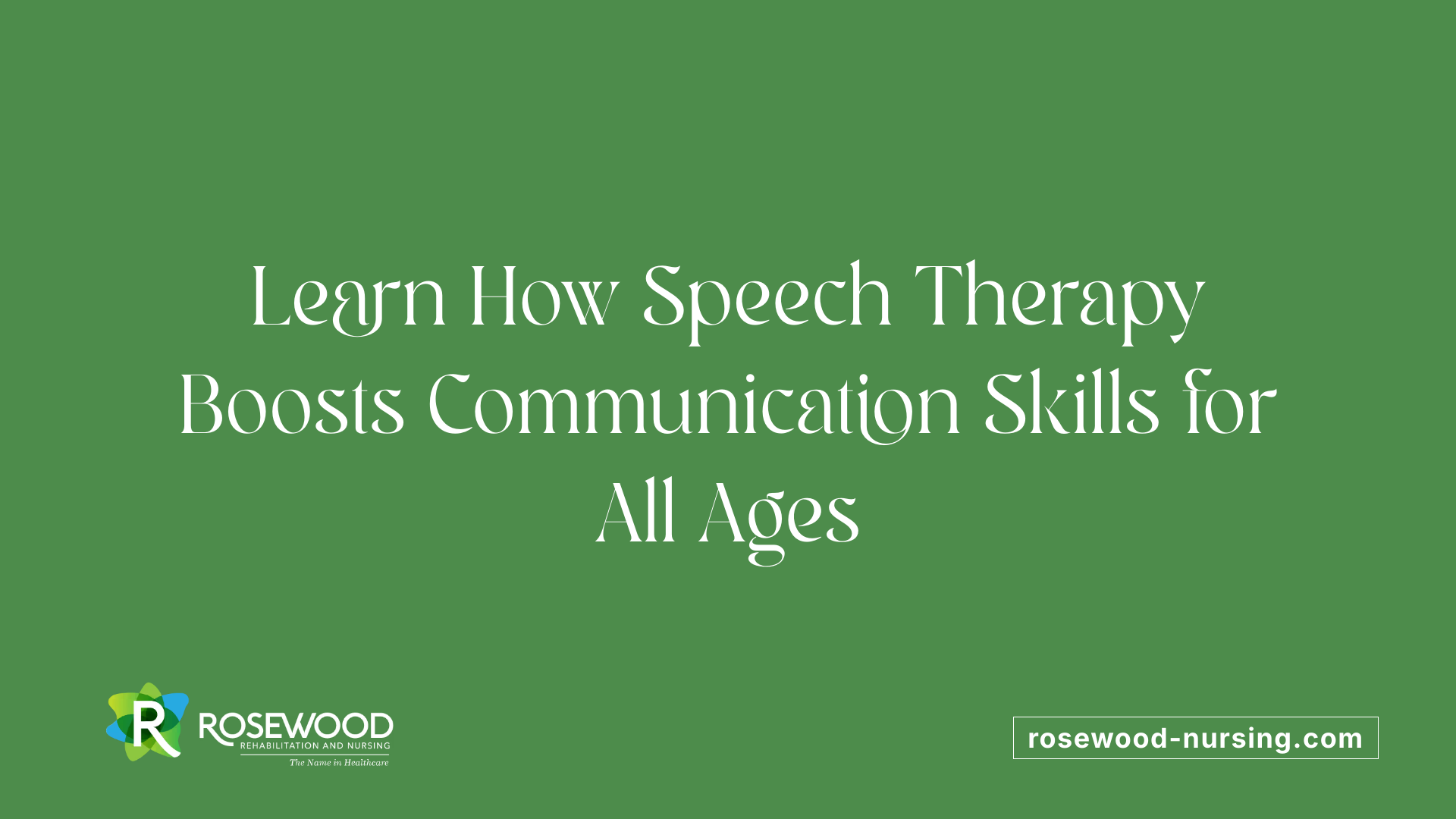 Learn How Speech Therapy Boosts Communication Skills for All Ages