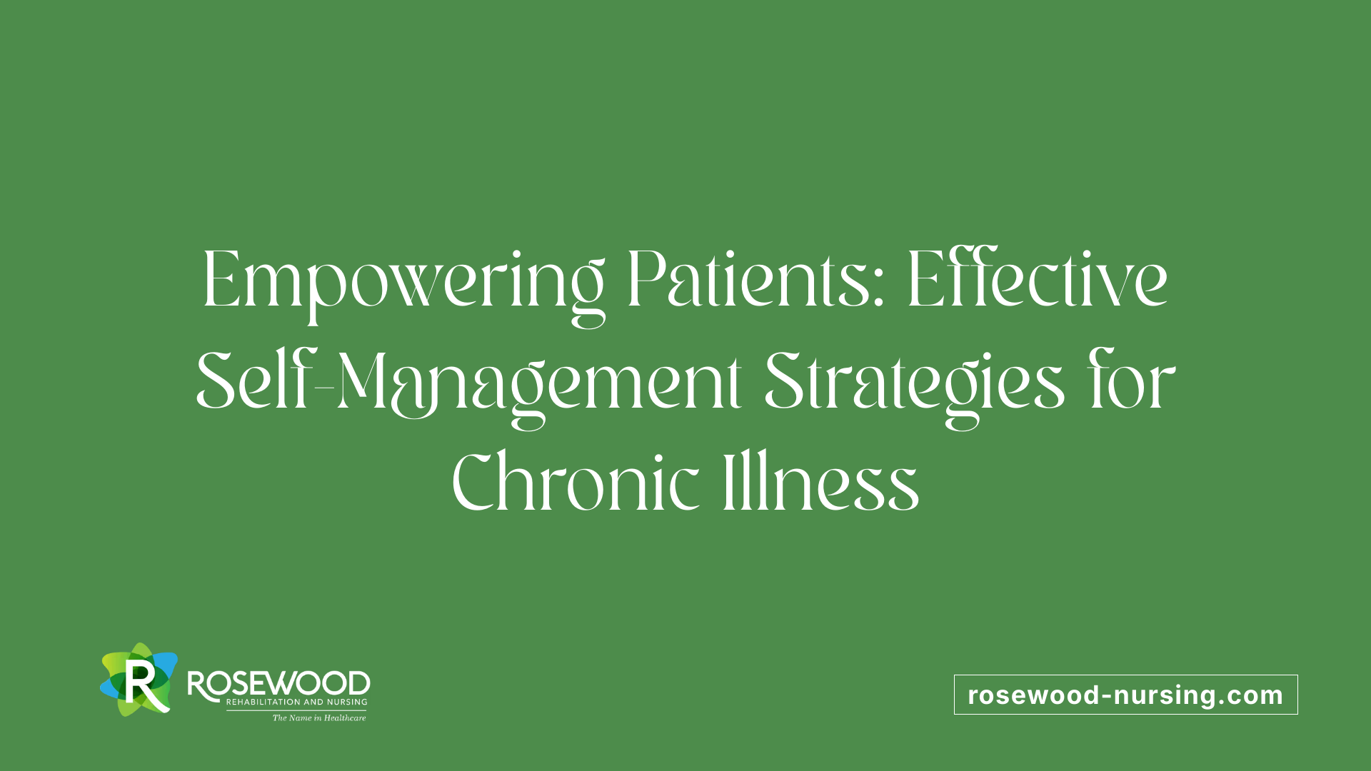 Empowering Patients: Effective Self-Management Strategies for Chronic Illness