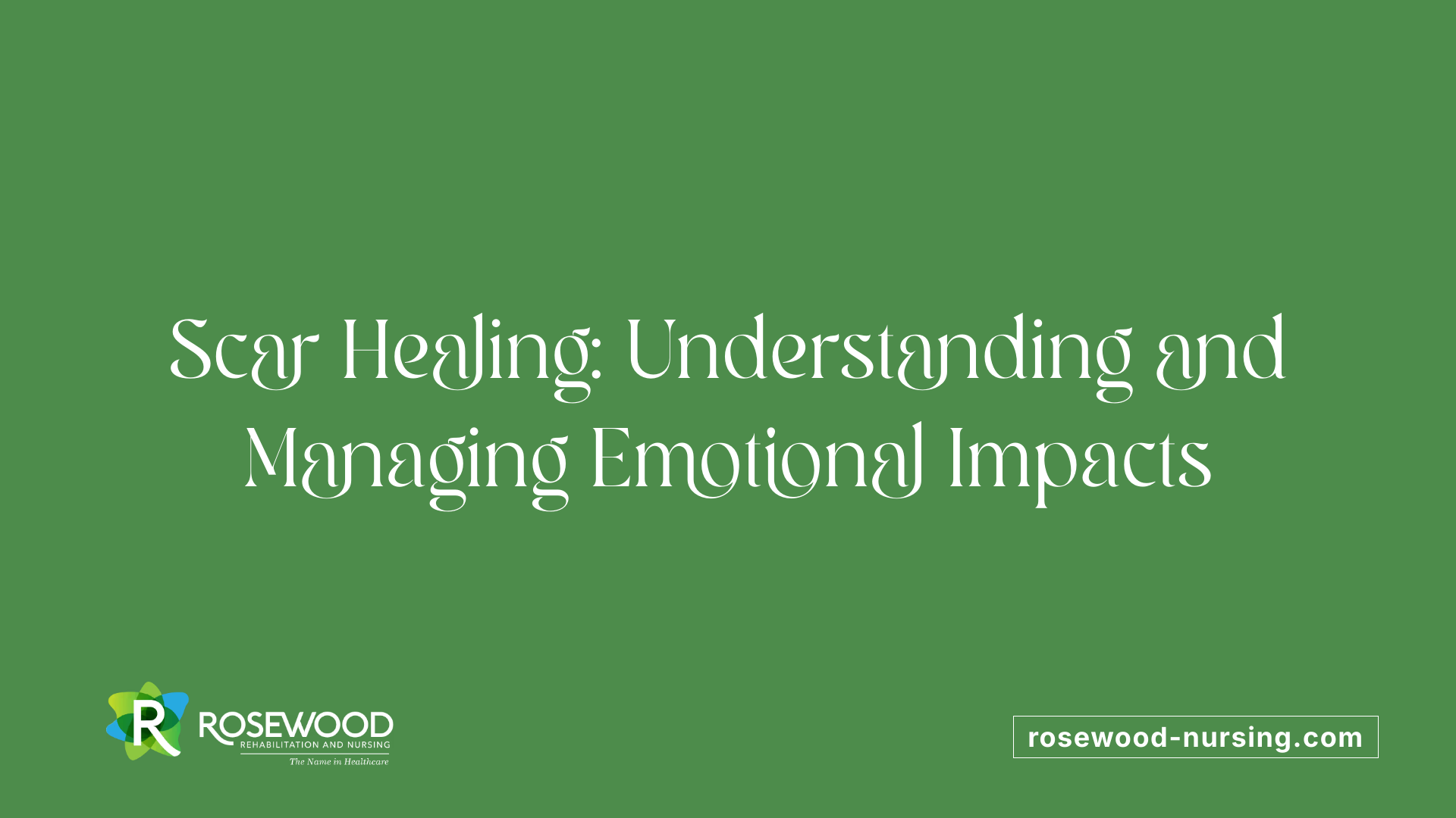Scar Healing: Understanding and Managing Emotional Impacts