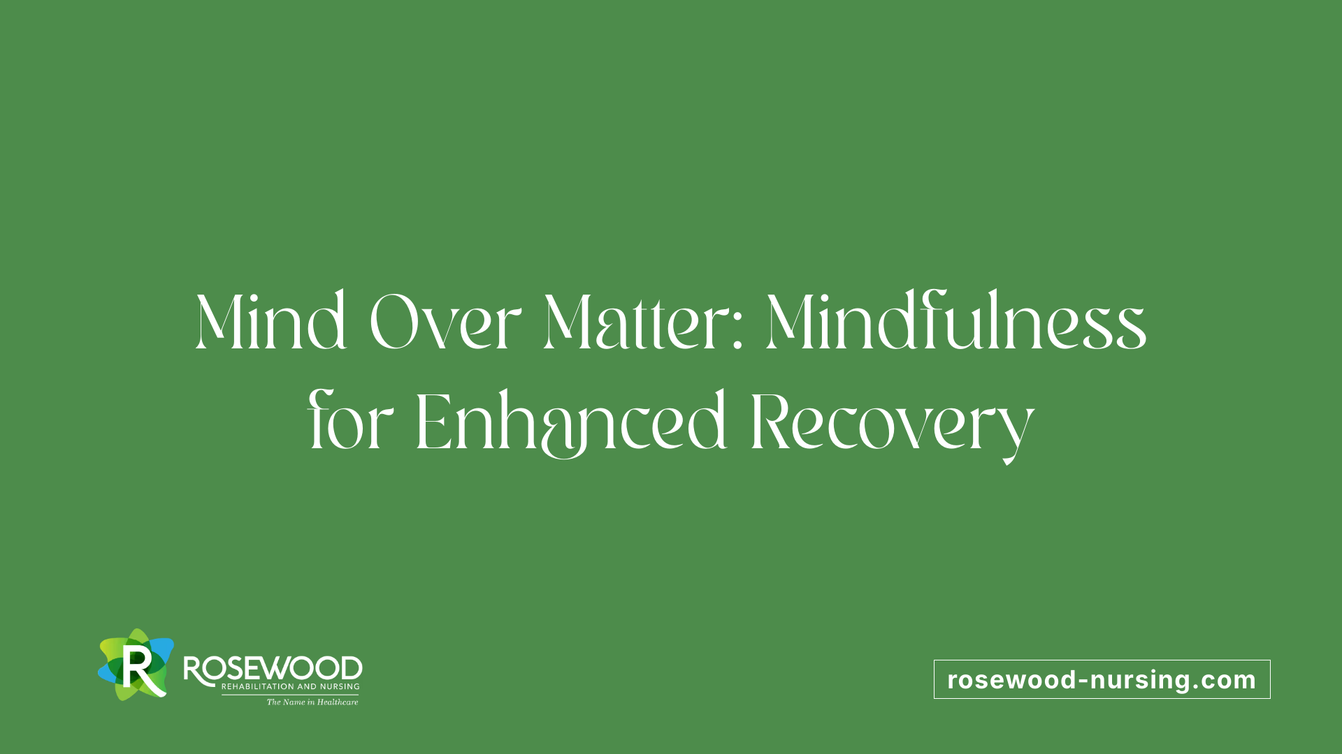 Mind Over Matter: Mindfulness for Enhanced Recovery