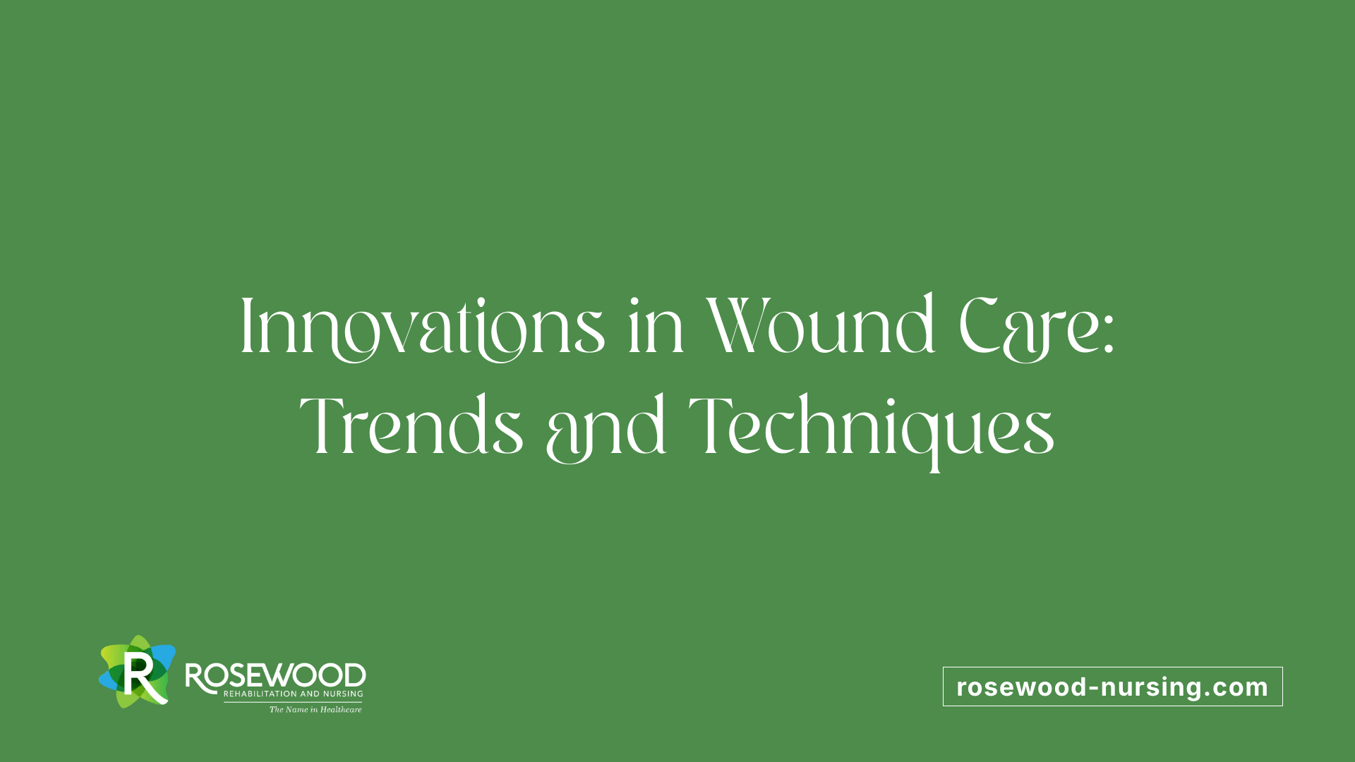 Innovations in Wound Care: Trends and Techniques