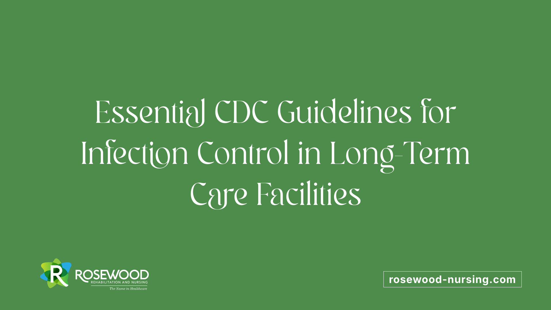 Essential CDC Guidelines for Infection Control in Long-Term Care Facilities