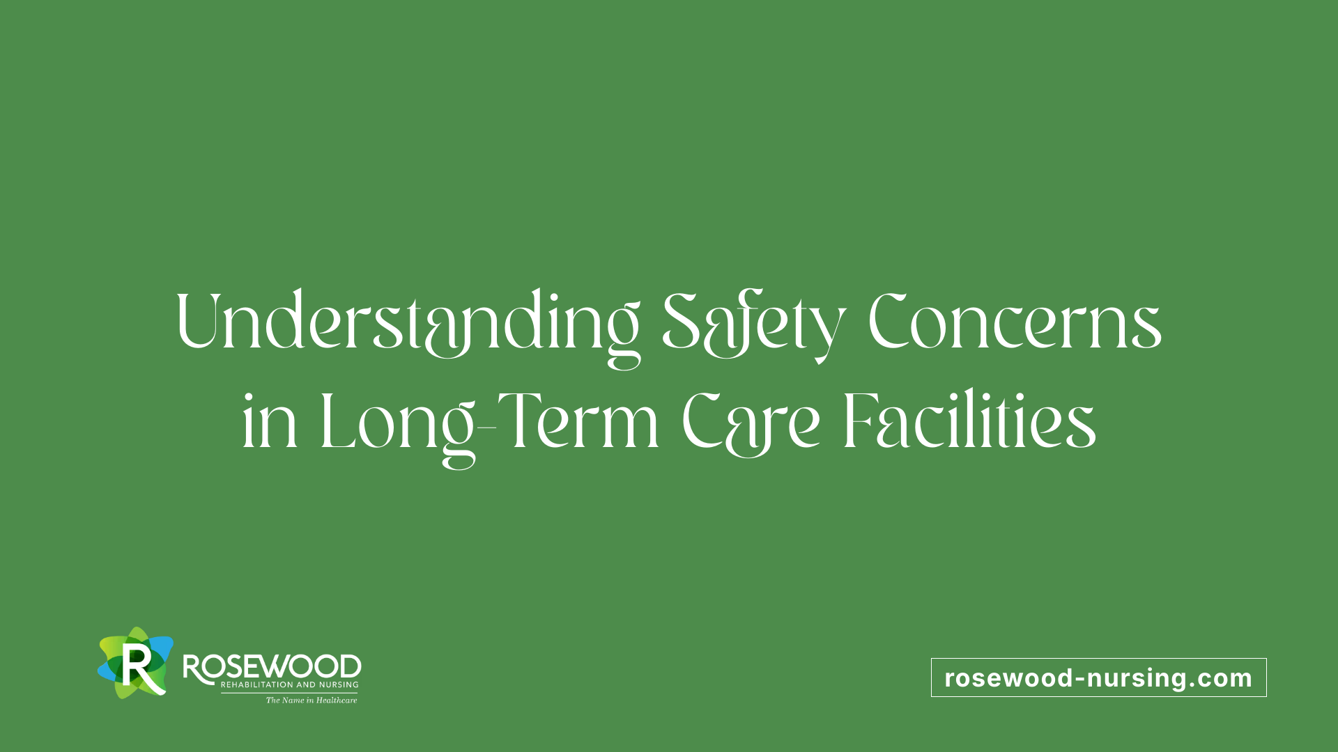 Understanding Safety Concerns in Long-Term Care Facilities