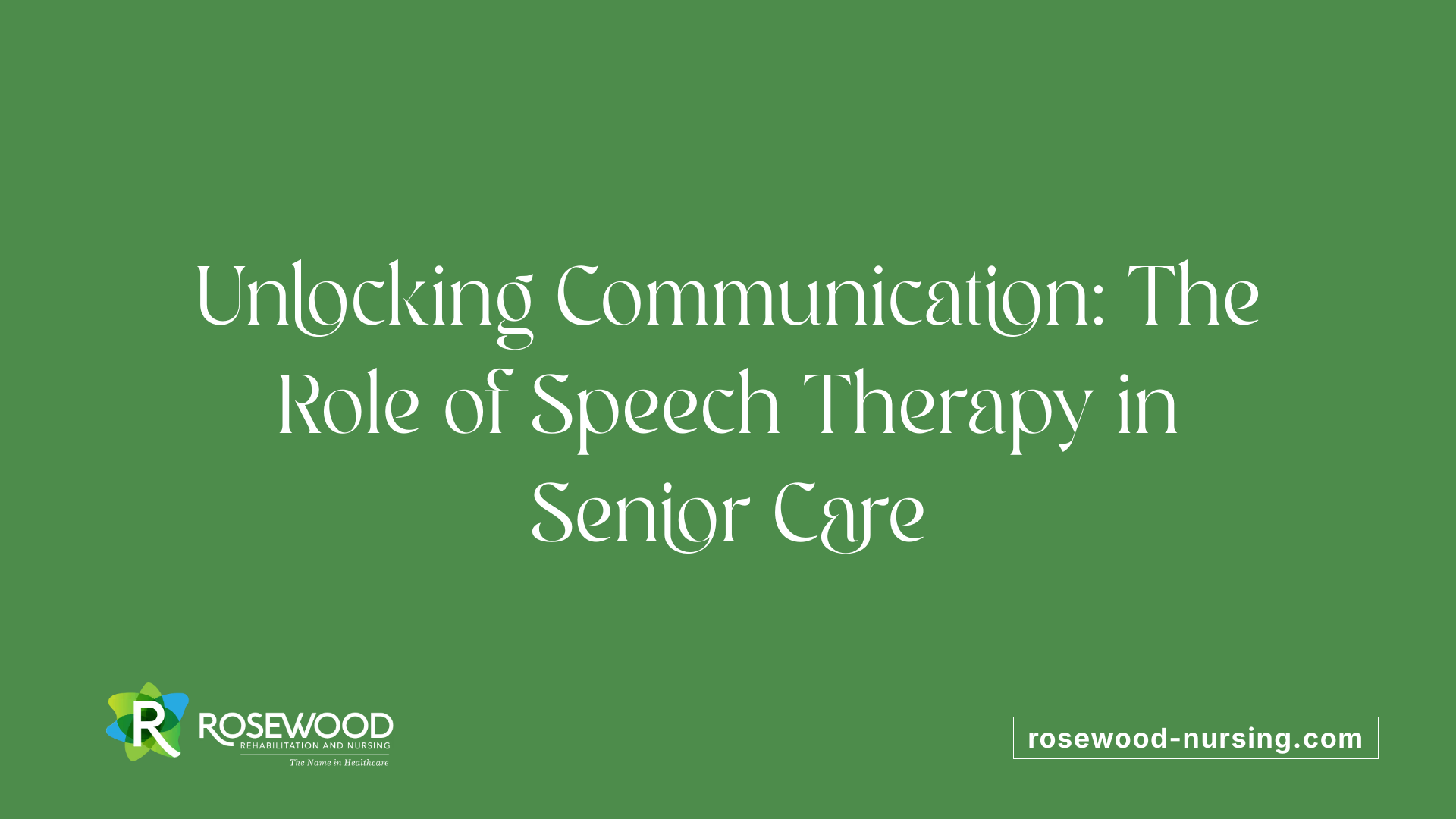 Unlocking Communication: The Role of Speech Therapy in Senior Care
