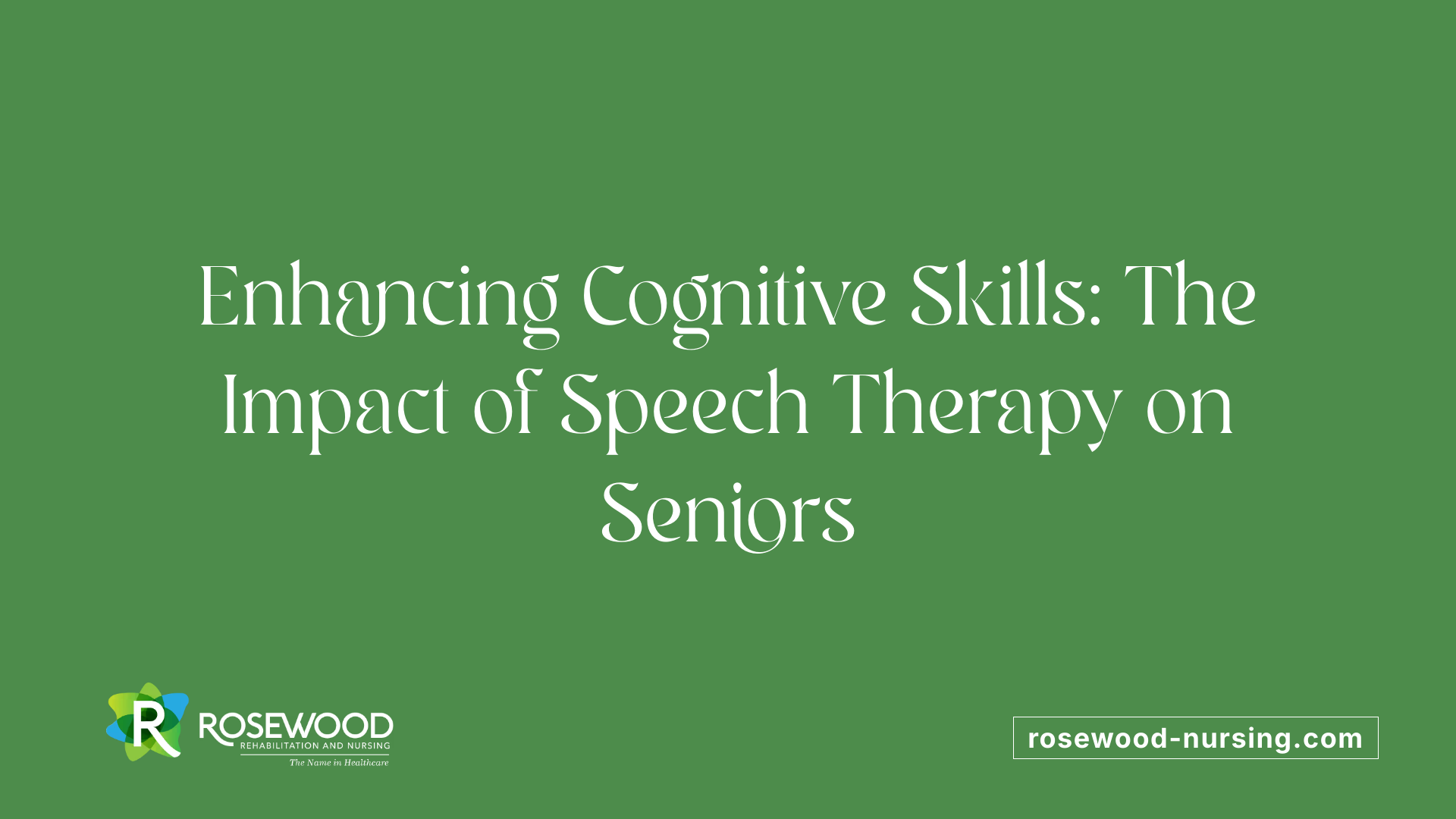 Enhancing Cognitive Skills: The Impact of Speech Therapy on Seniors
