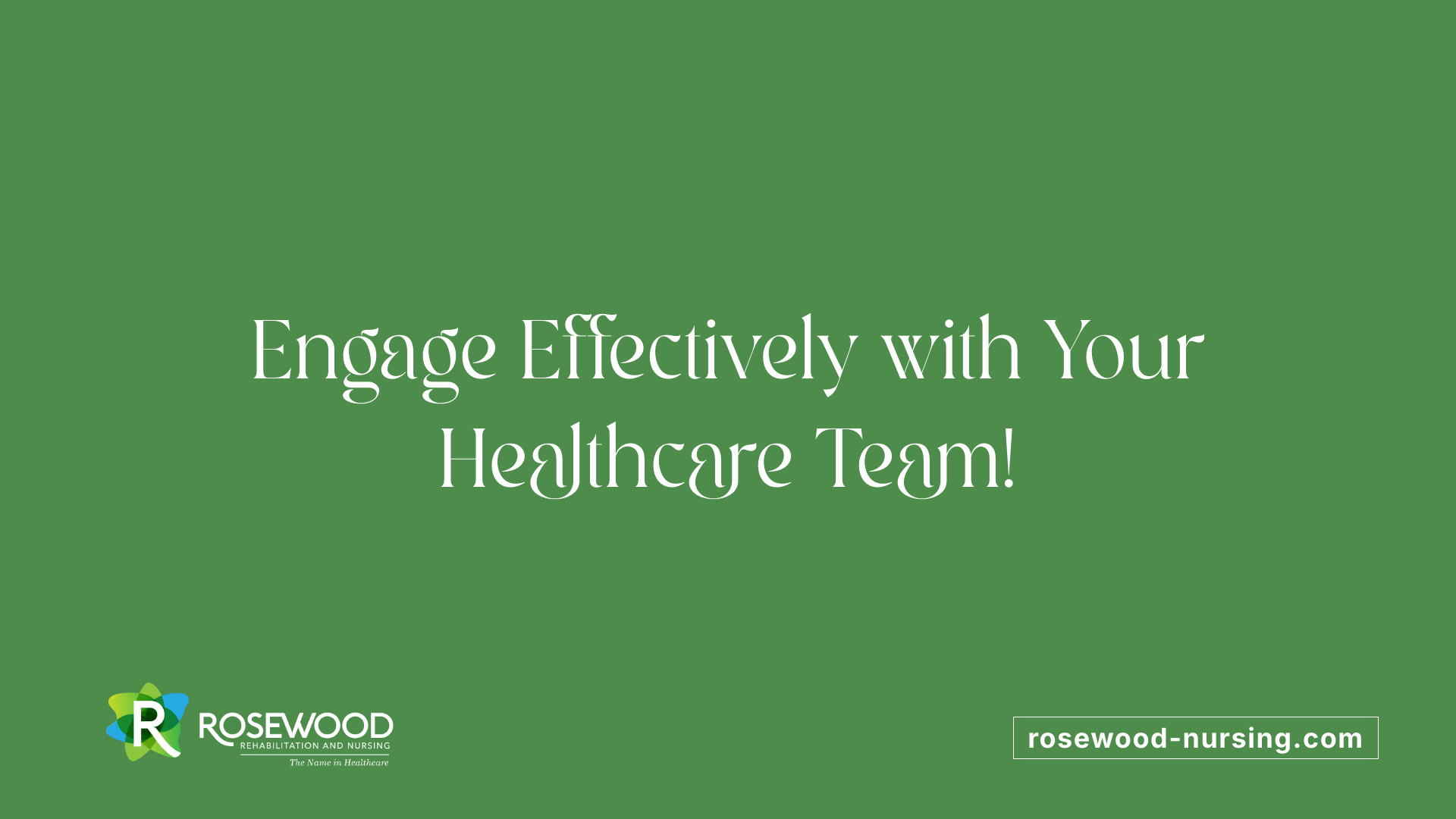 Engage Effectively with Your Healthcare Team!