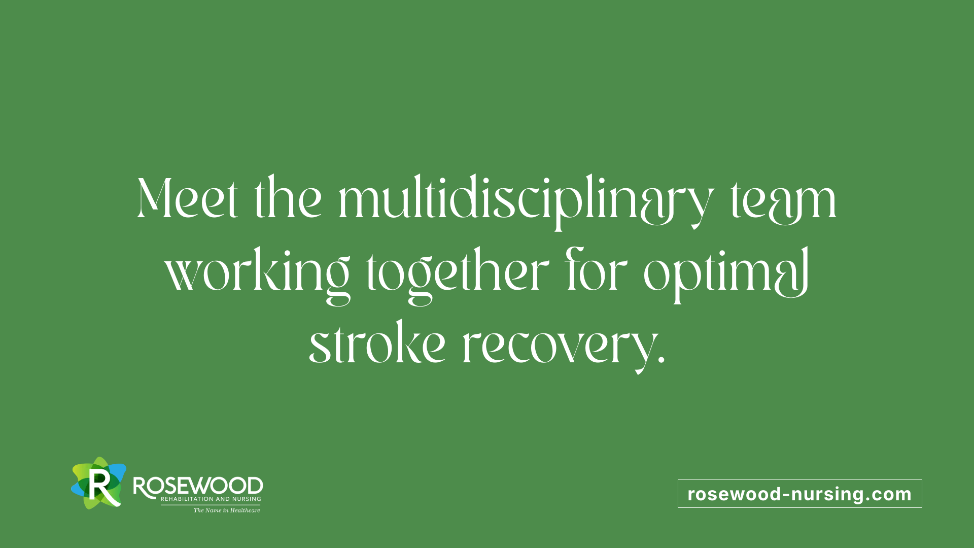 Meet the multidisciplinary team working together for optimal stroke recovery.
