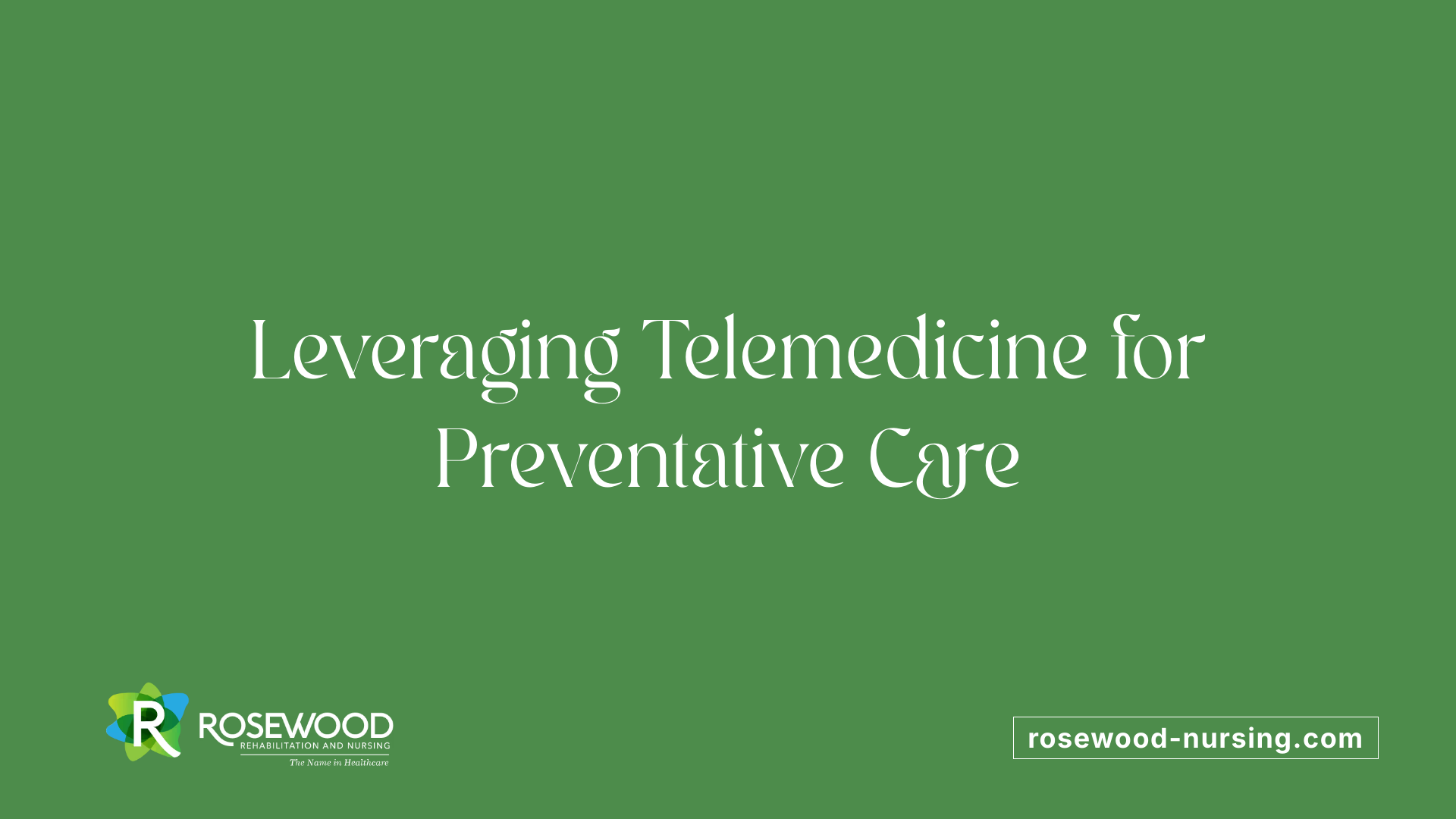 Leveraging Telemedicine for Preventative Care