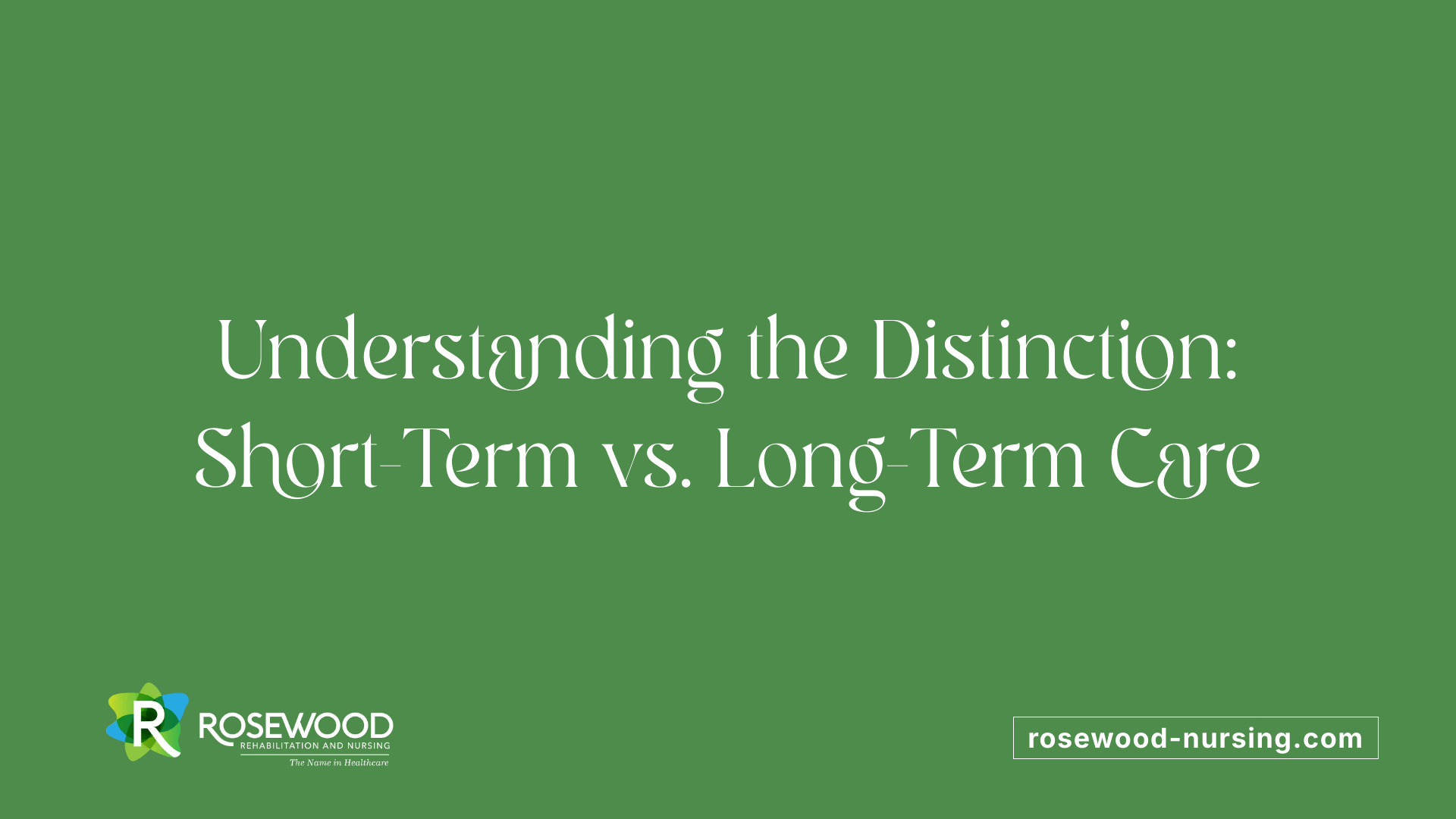 Understanding the Distinction: Short-Term vs. Long-Term Care