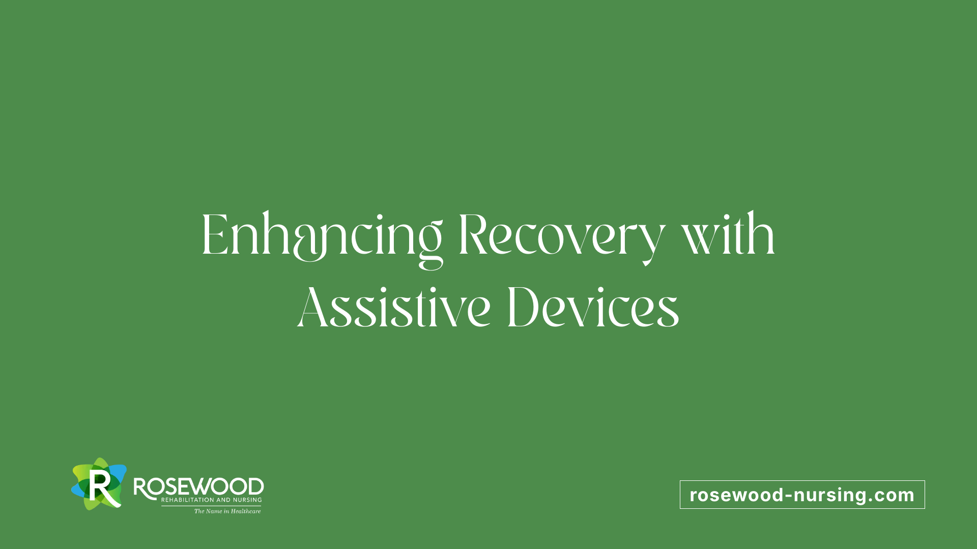 Enhancing Recovery with Assistive Devices