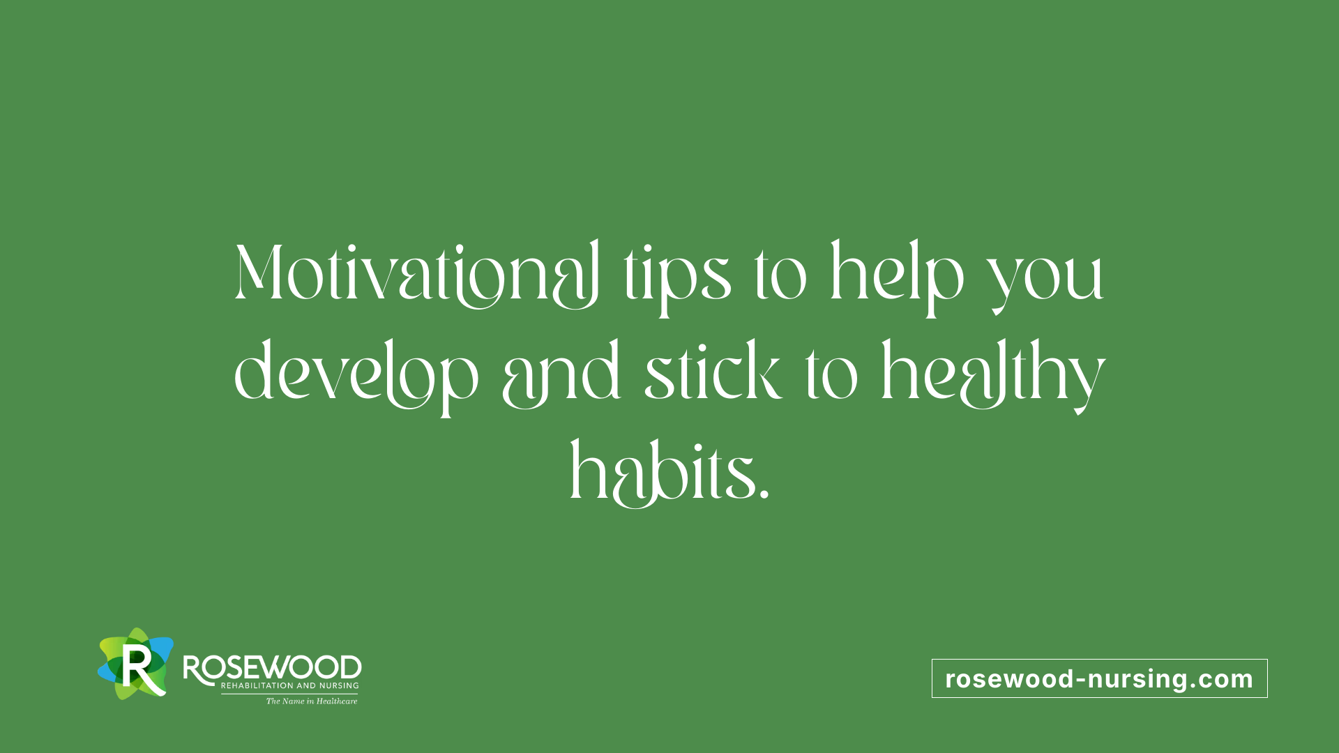 Motivational tips to help you develop and stick to healthy habits.