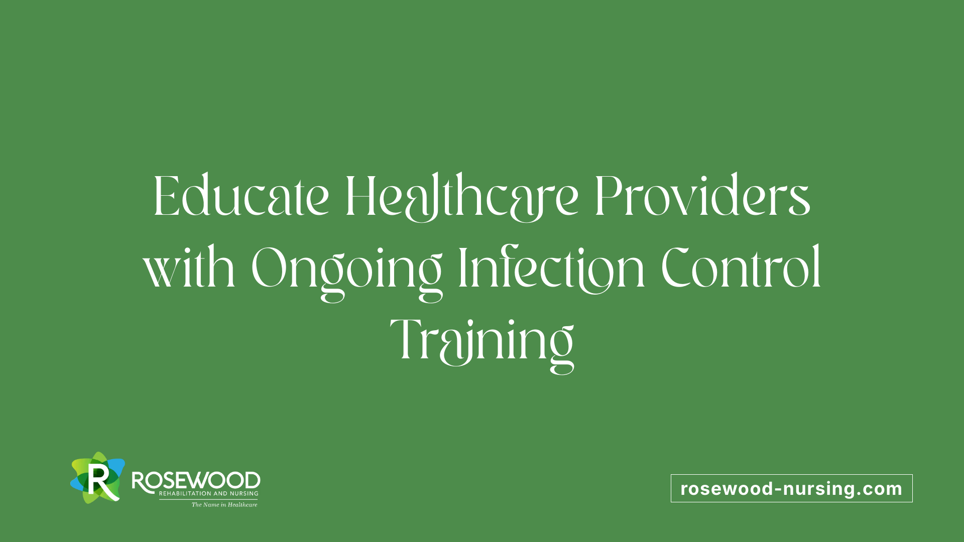 Educate Healthcare Providers with Ongoing Infection Control Training