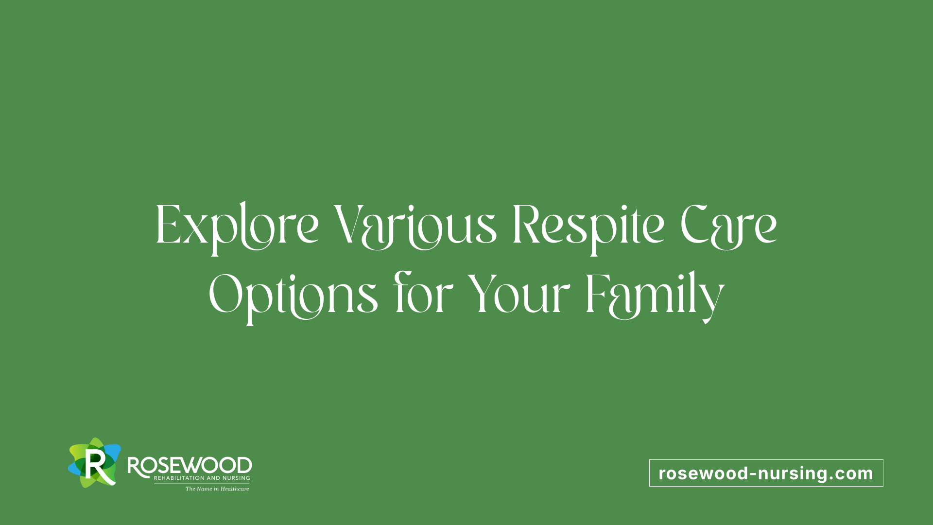 Explore Various Respite Care Options for Your Family