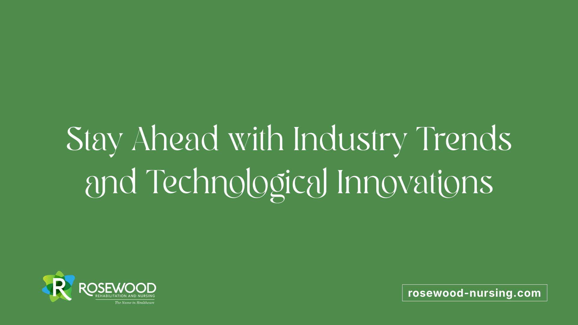 Stay Ahead with Industry Trends and Technological Innovations