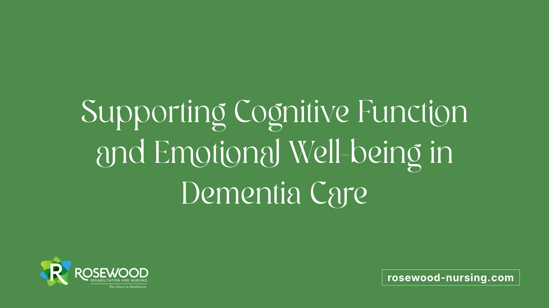 Supporting Cognitive Function and Emotional Well-being in Dementia Care