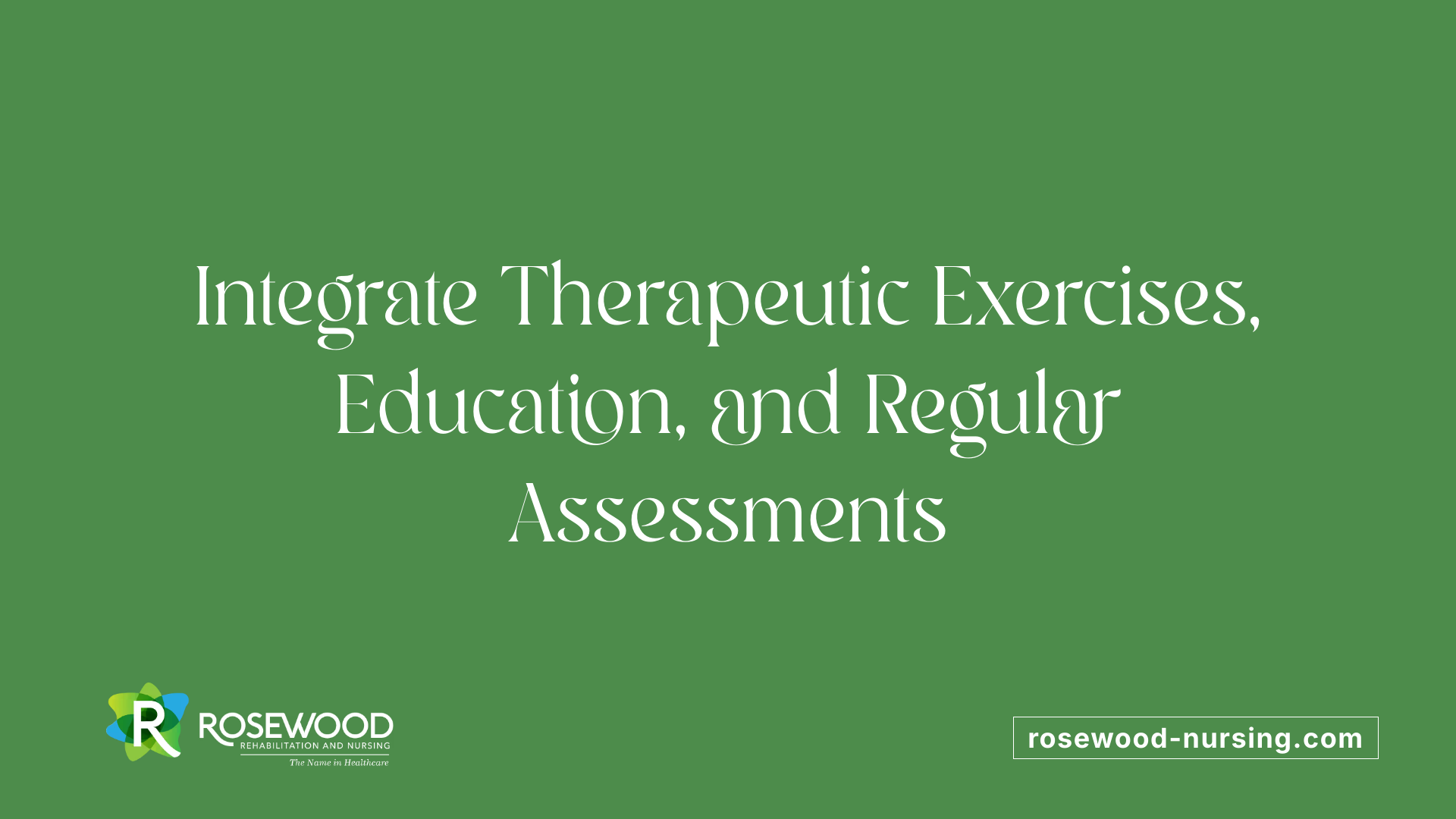 Integrate Therapeutic Exercises, Education, and Regular Assessments