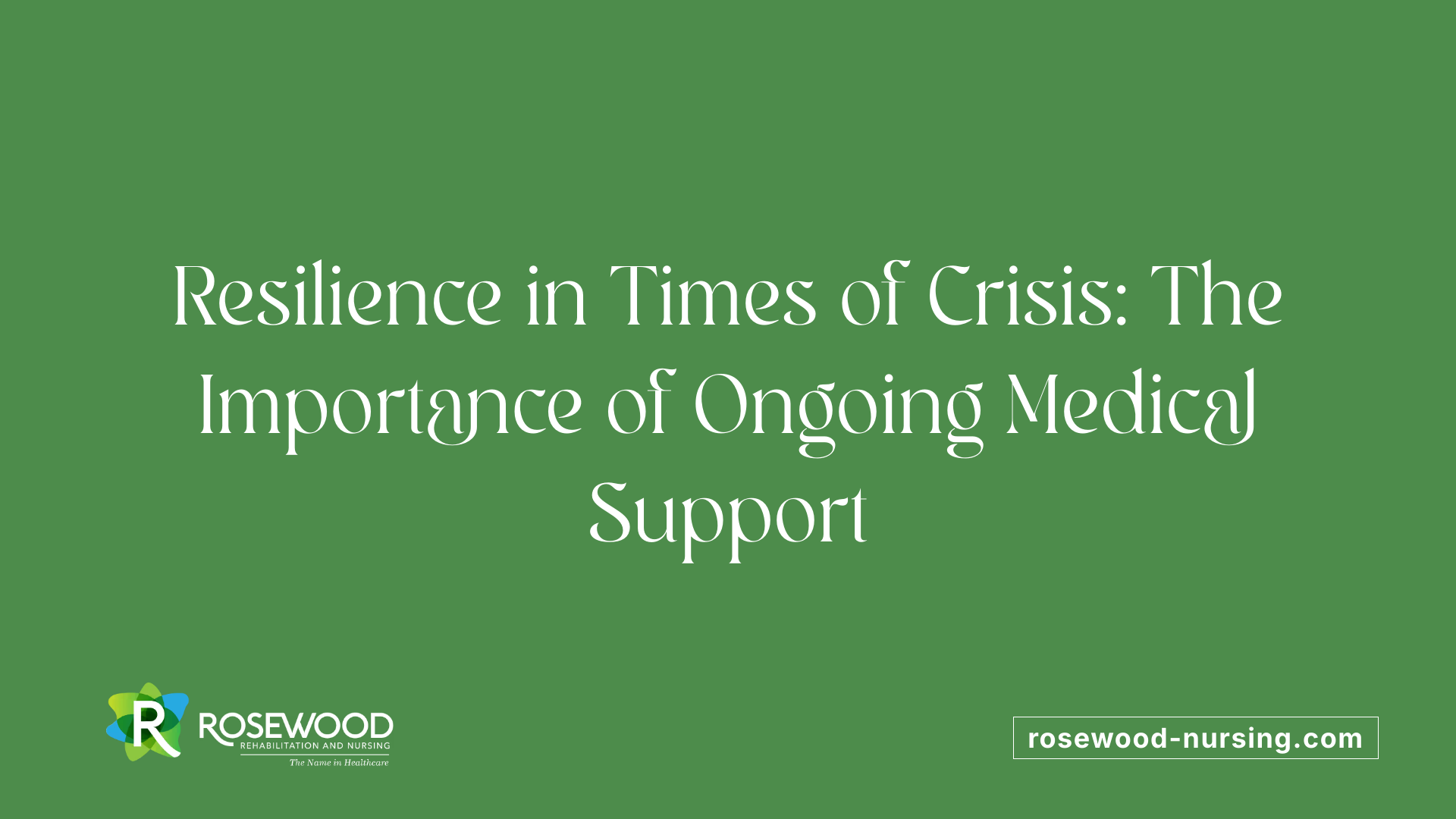 Resilience in Times of Crisis: The Importance of Ongoing Medical Support