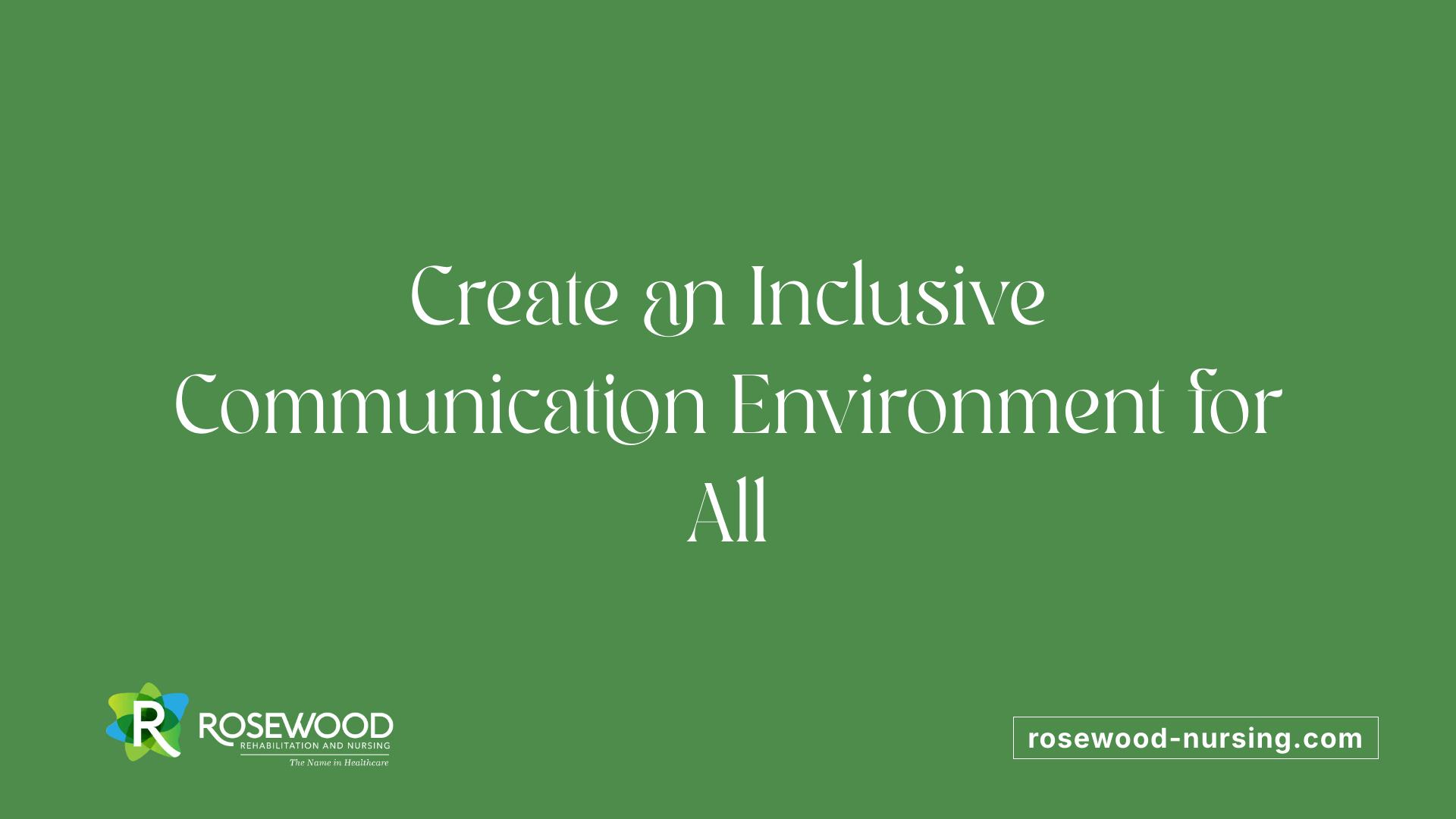 Create an Inclusive Communication Environment for All