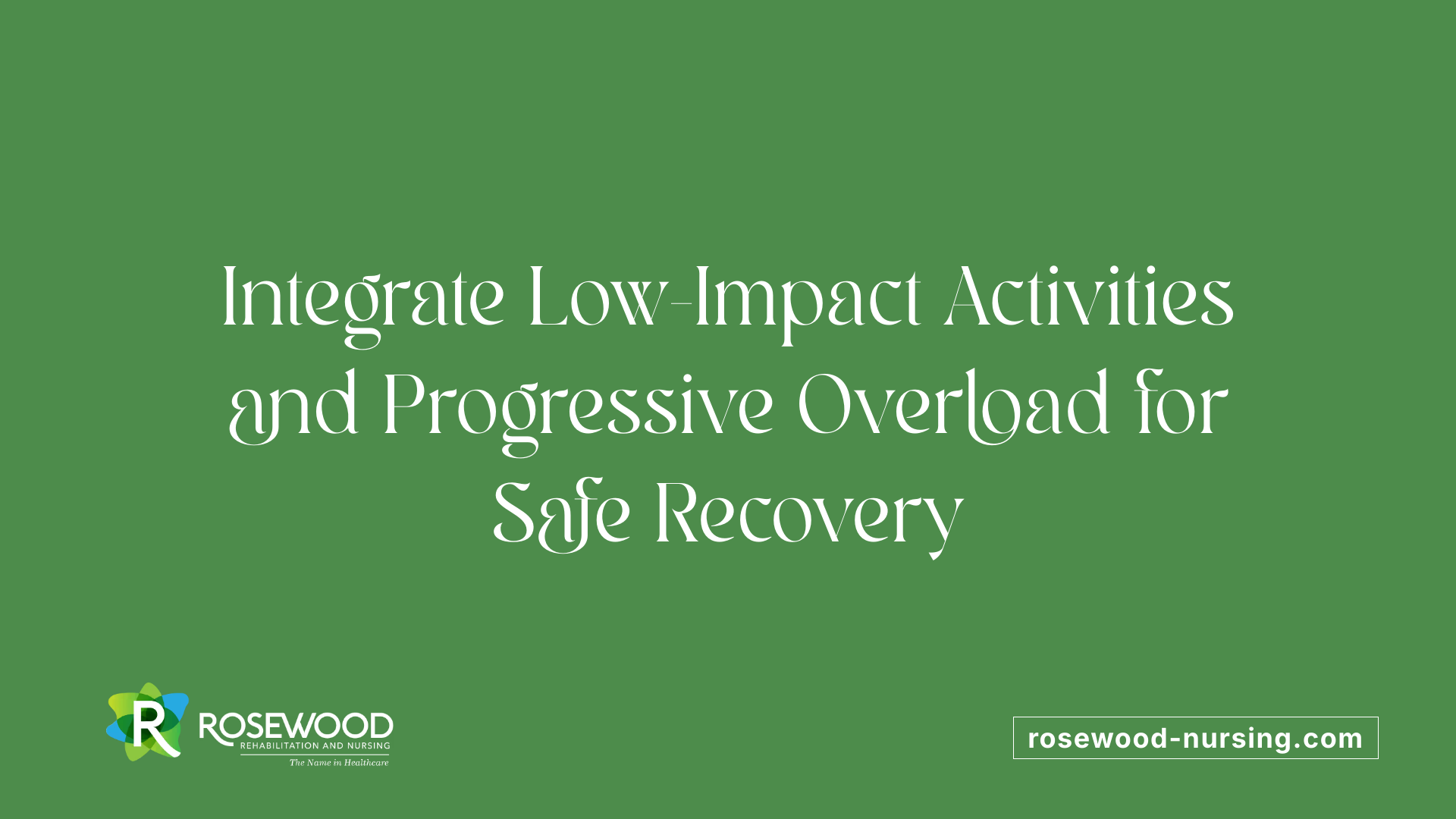 Integrate Low-Impact Activities and Progressive Overload for Safe Recovery