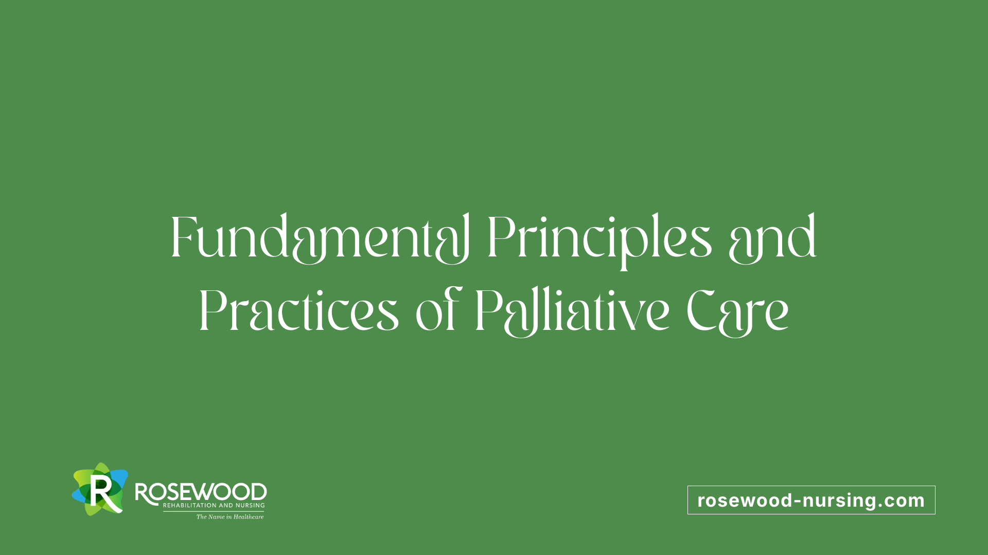 Fundamental Principles and Practices of Palliative Care