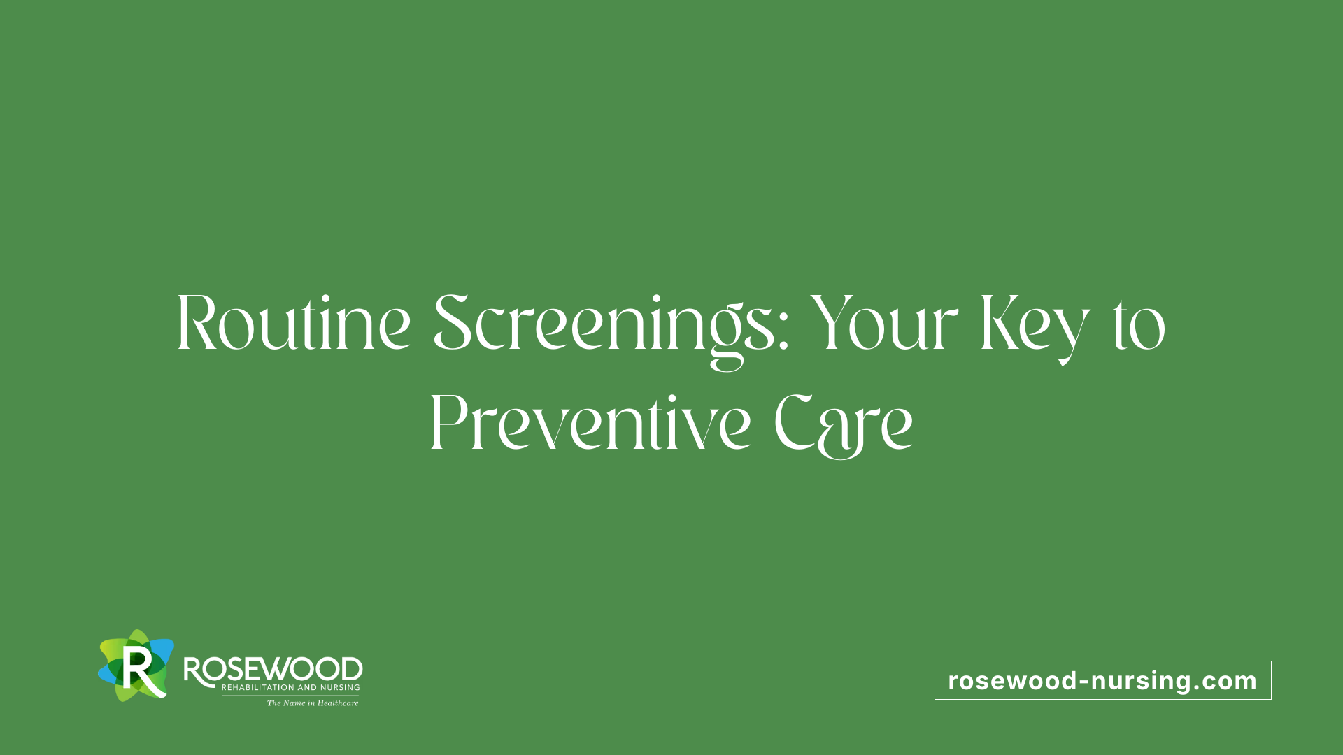 Routine Screenings: Your Key to Preventive Care