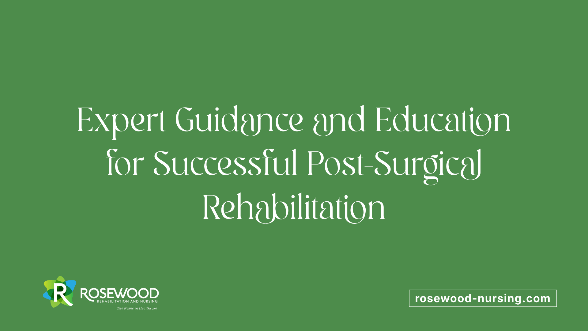 Expert Guidance and Education for Successful Post-Surgical Rehabilitation