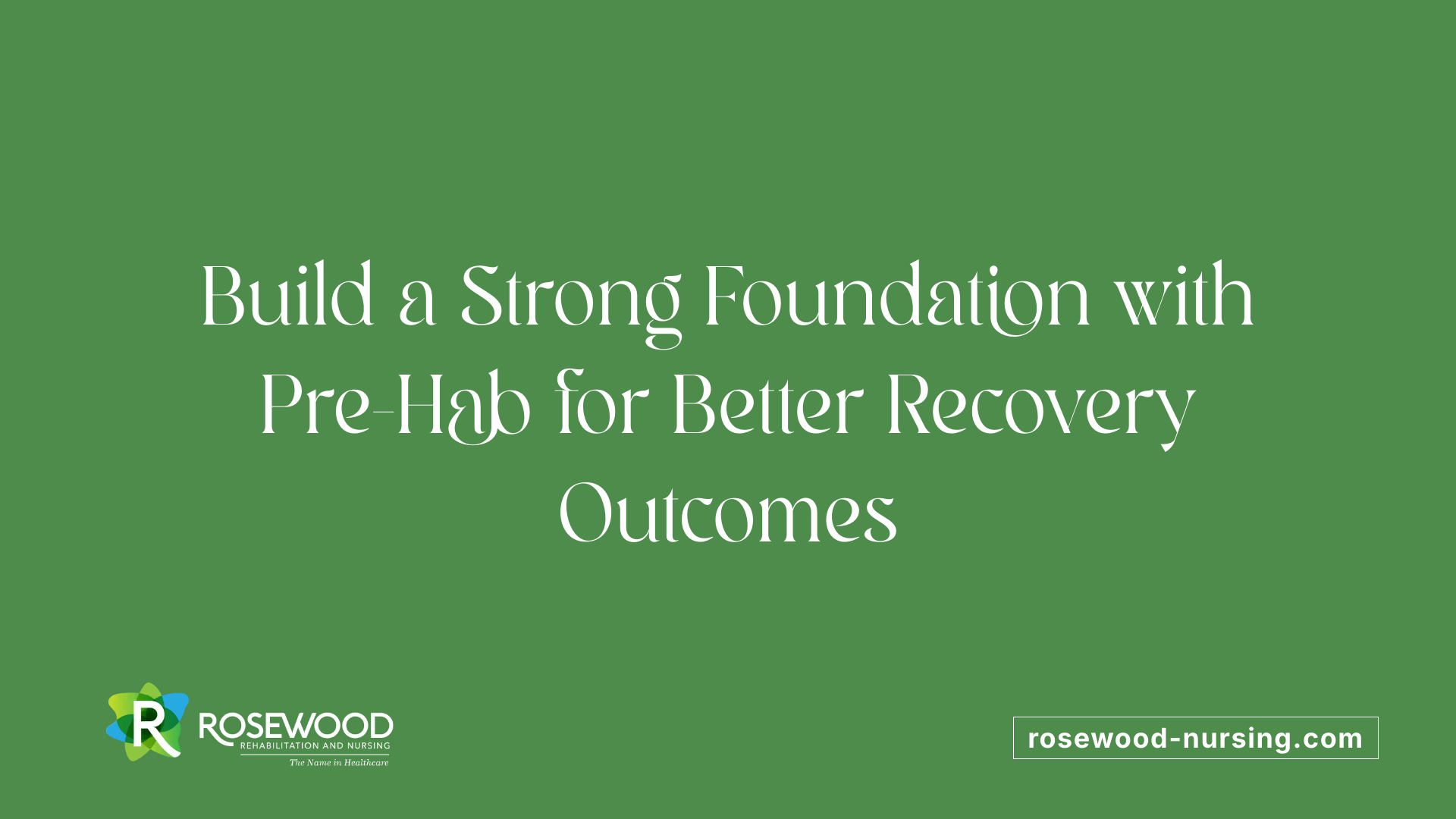 Build a Strong Foundation with Pre-Hab for Better Recovery Outcomes
