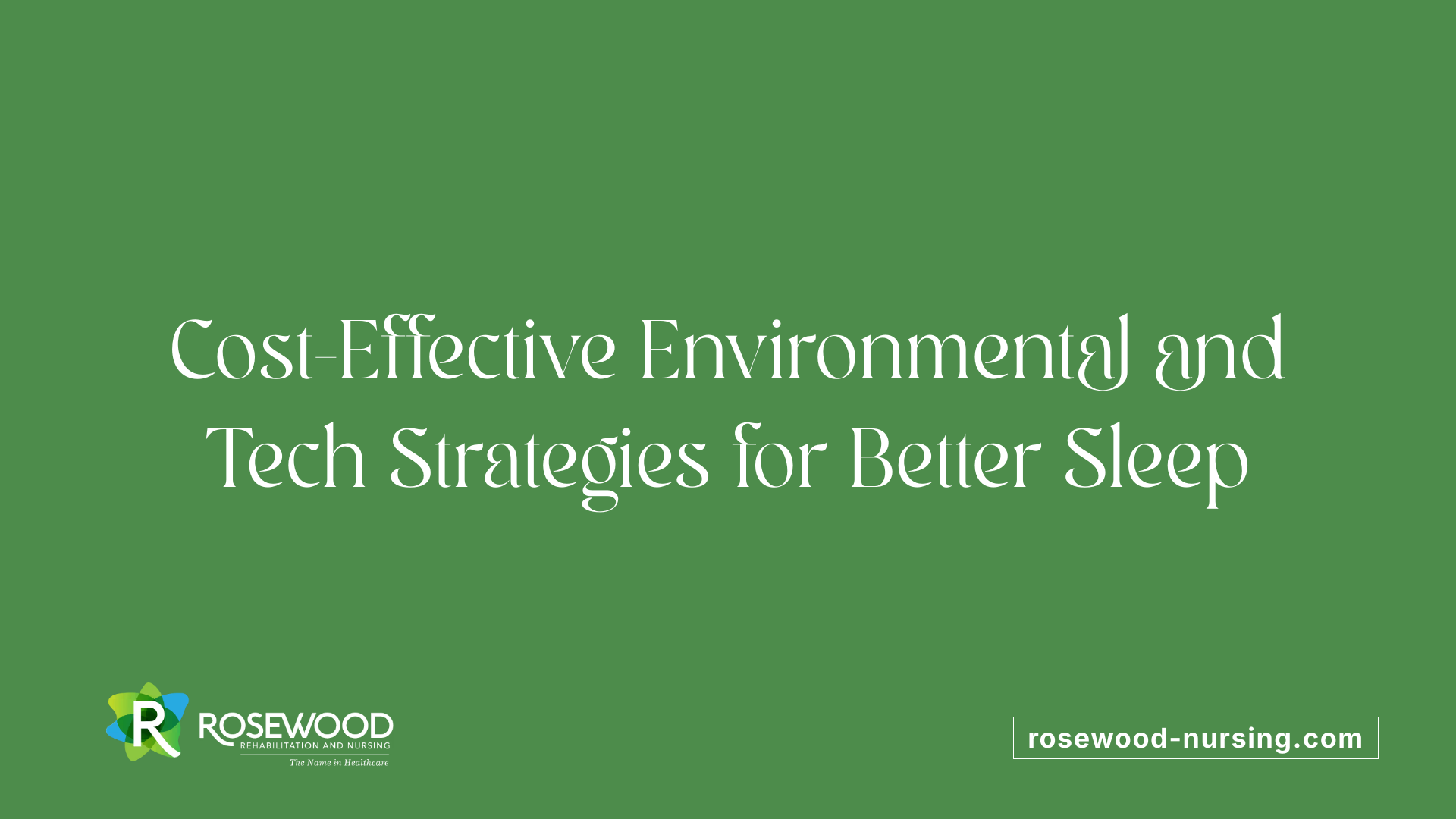 Cost-Effective Environmental and Tech Strategies for Better Sleep