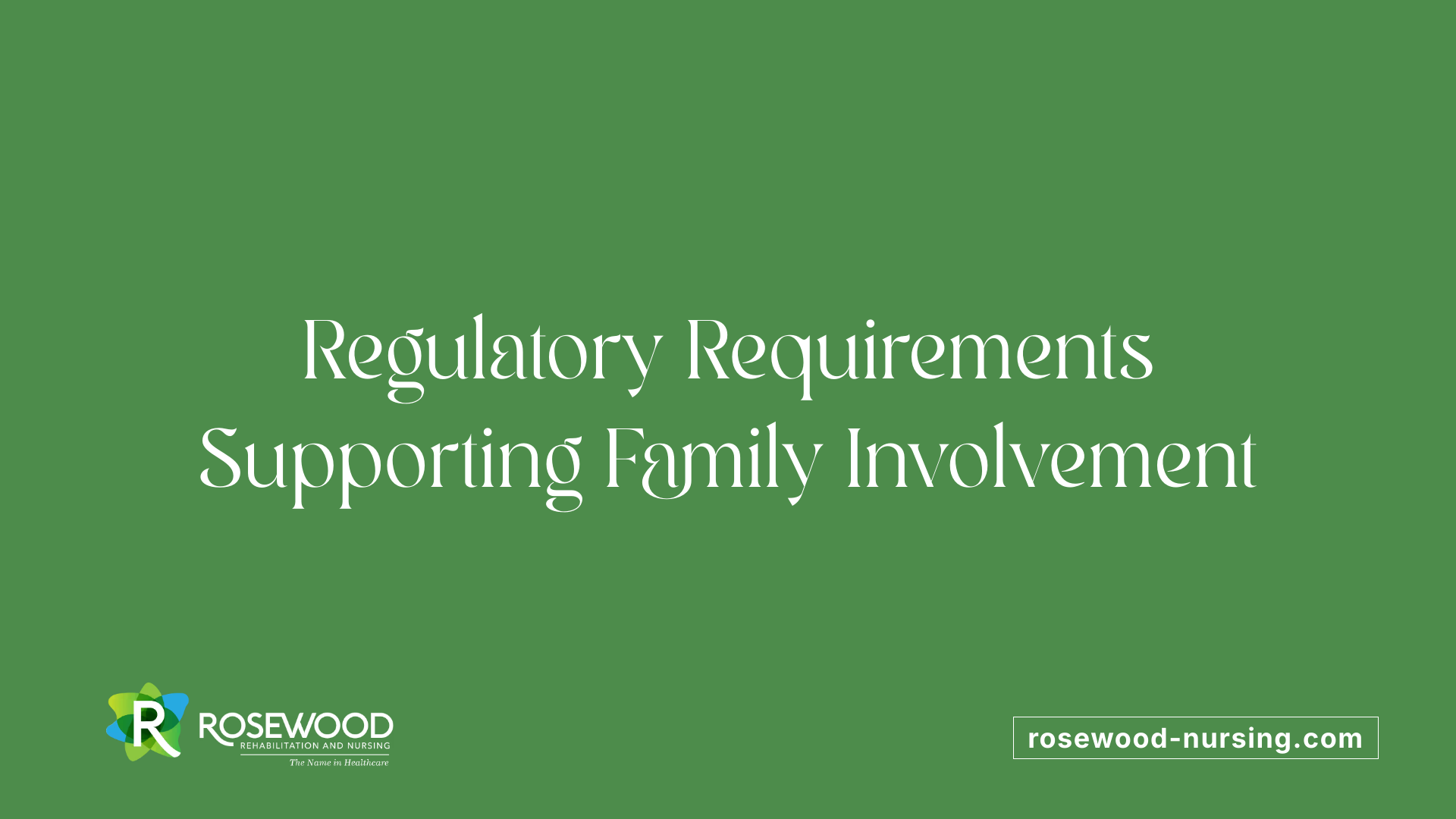 Regulatory Requirements Supporting Family Involvement