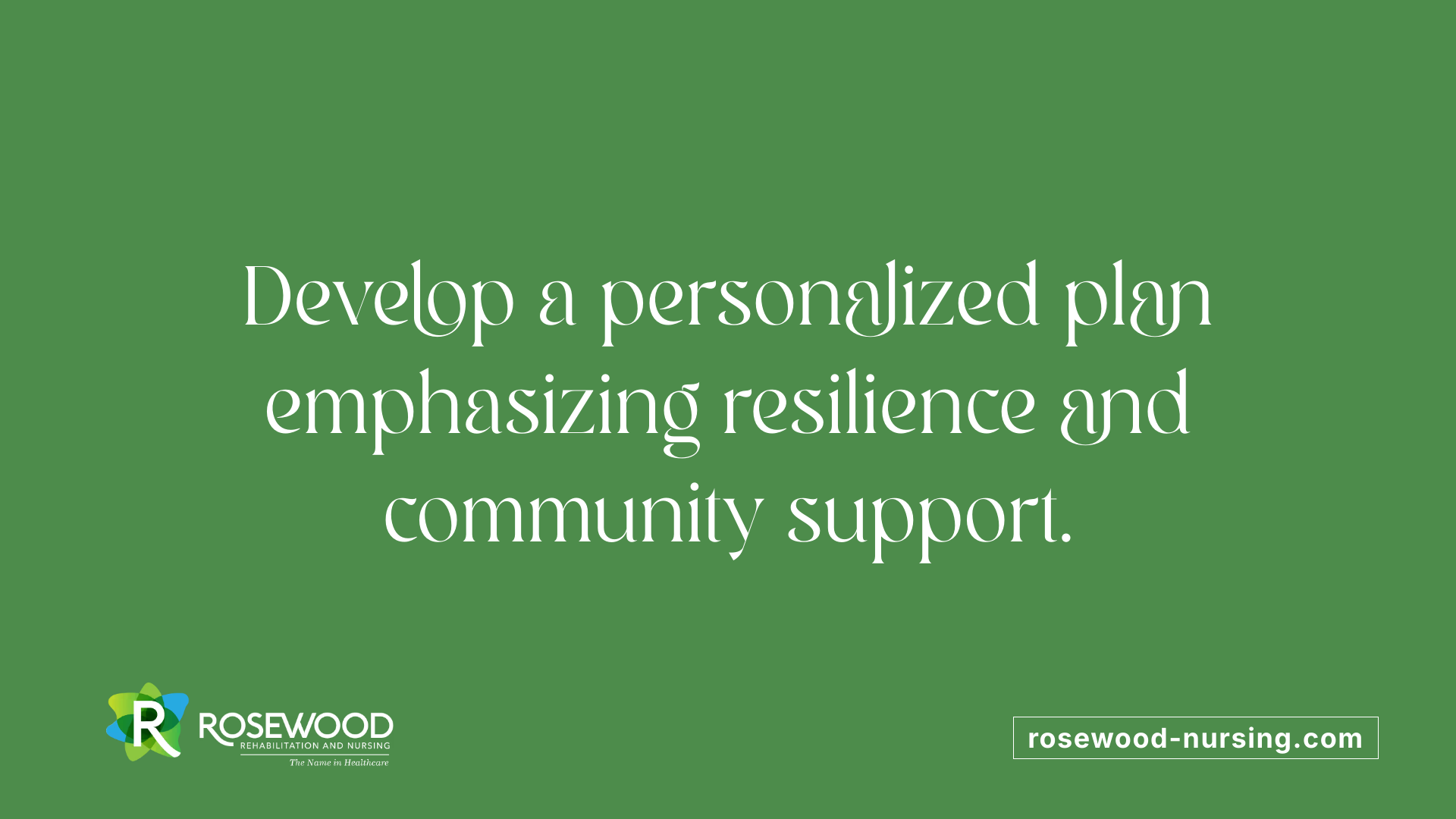 Develop a personalized plan emphasizing resilience and community support.