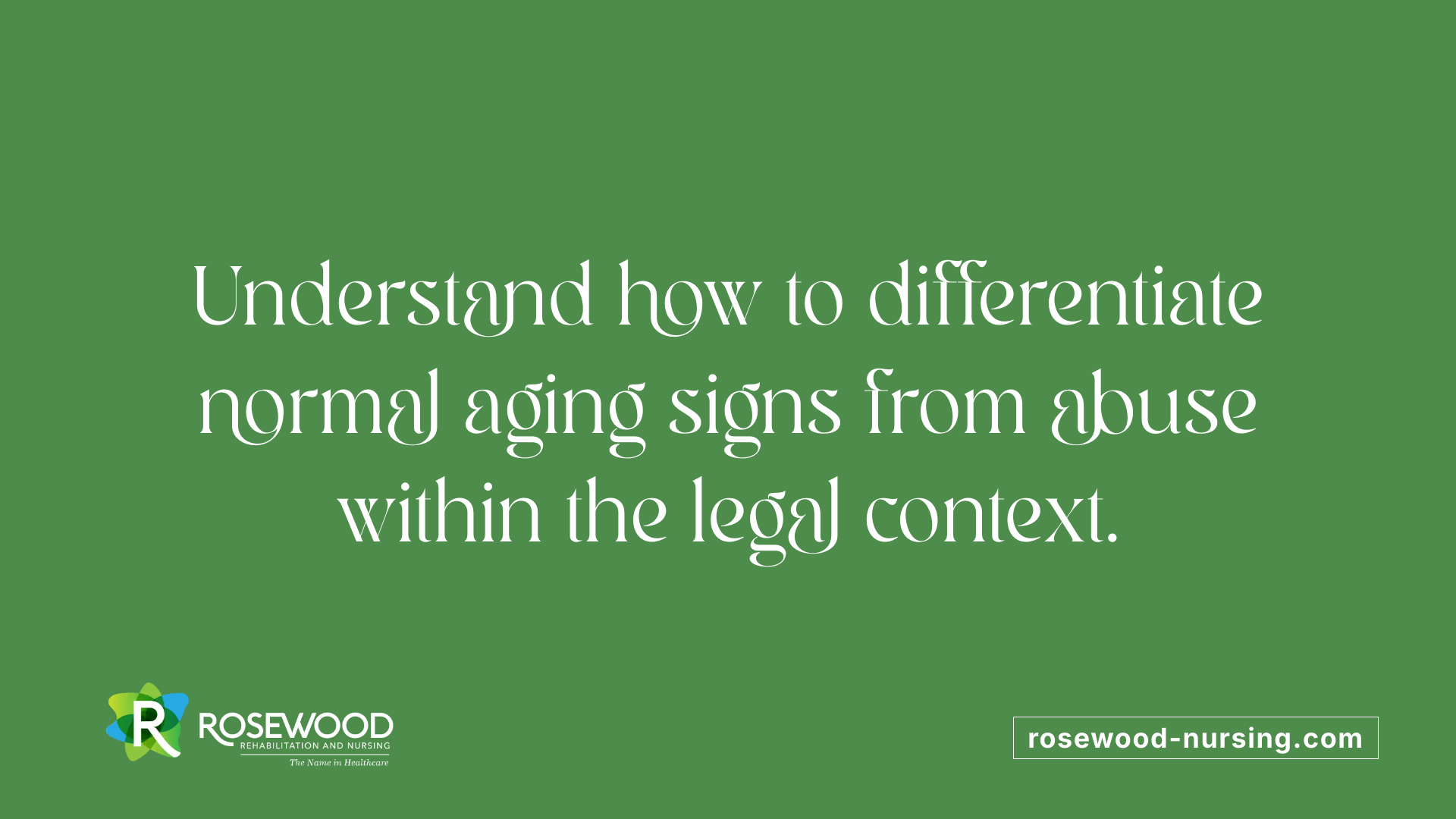 Understand how to differentiate normal aging signs from abuse within the legal context.