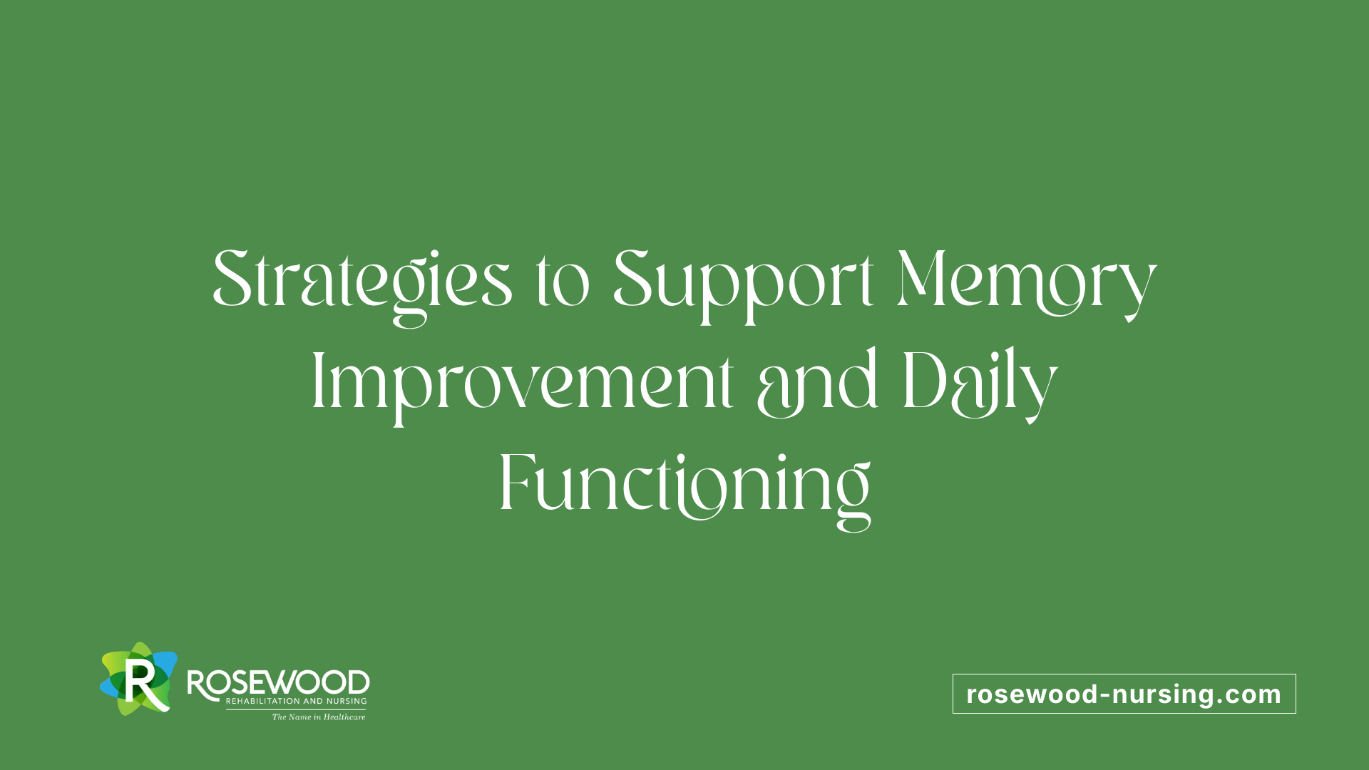 Strategies to Support Memory Improvement and Daily Functioning