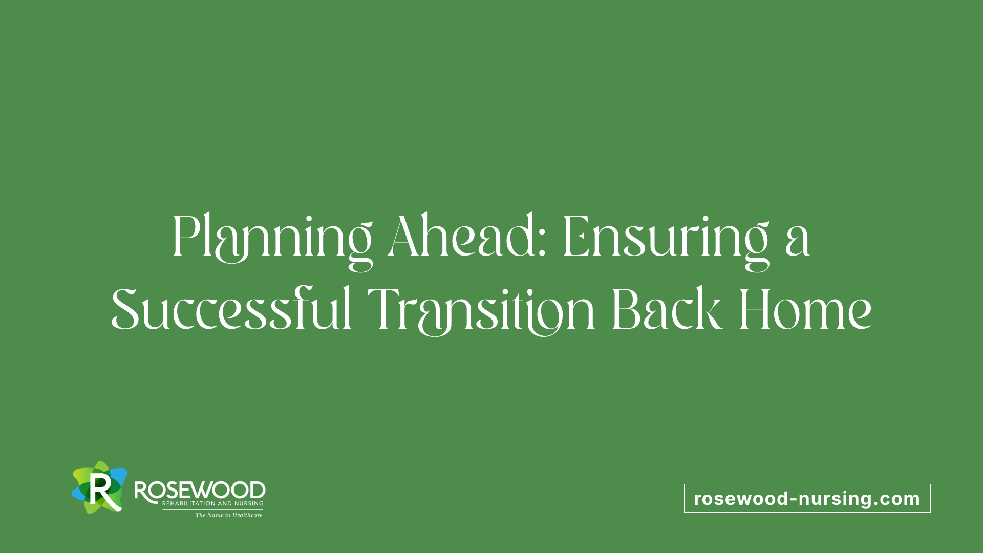 Planning Ahead: Ensuring a Successful Transition Back Home